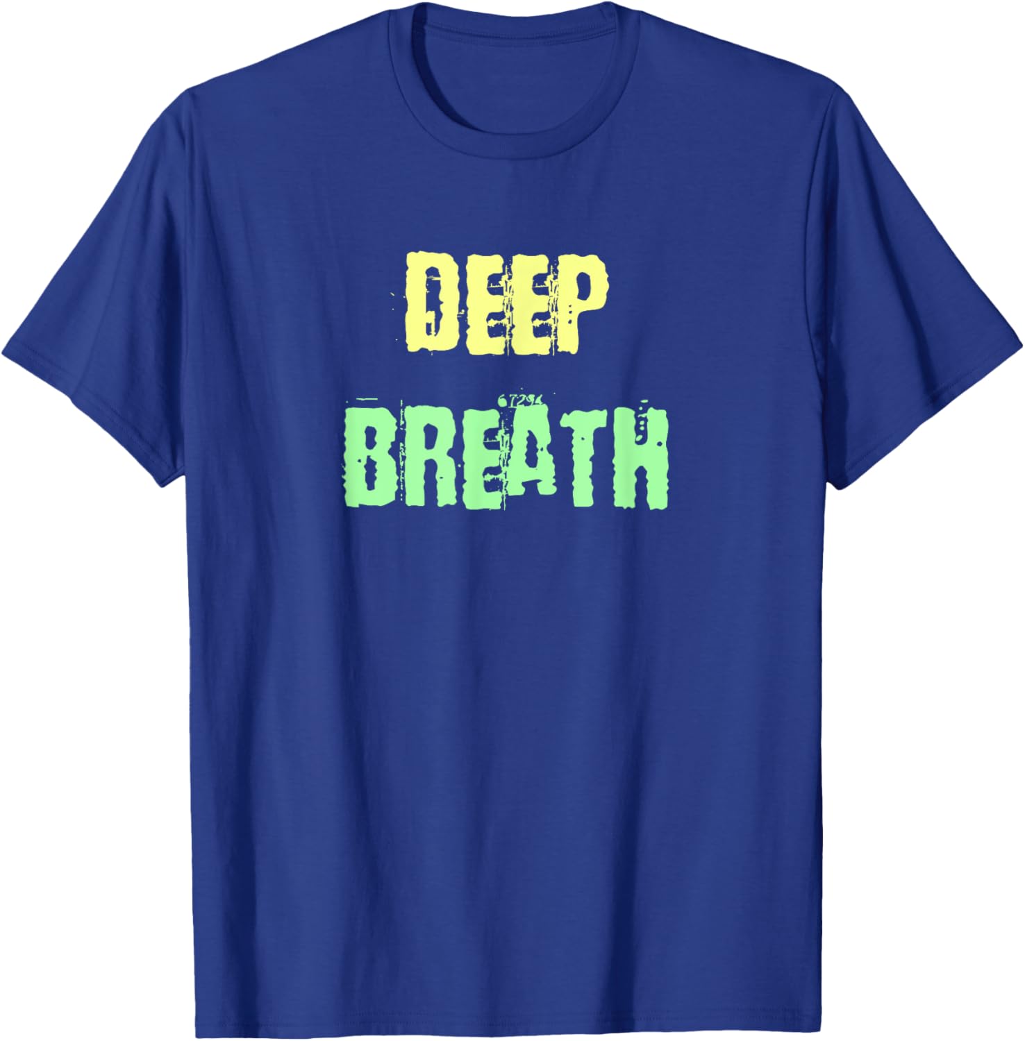 Deep Breath Inspirational T-Shirt for Comfort and Style Everyday Wear - 3
