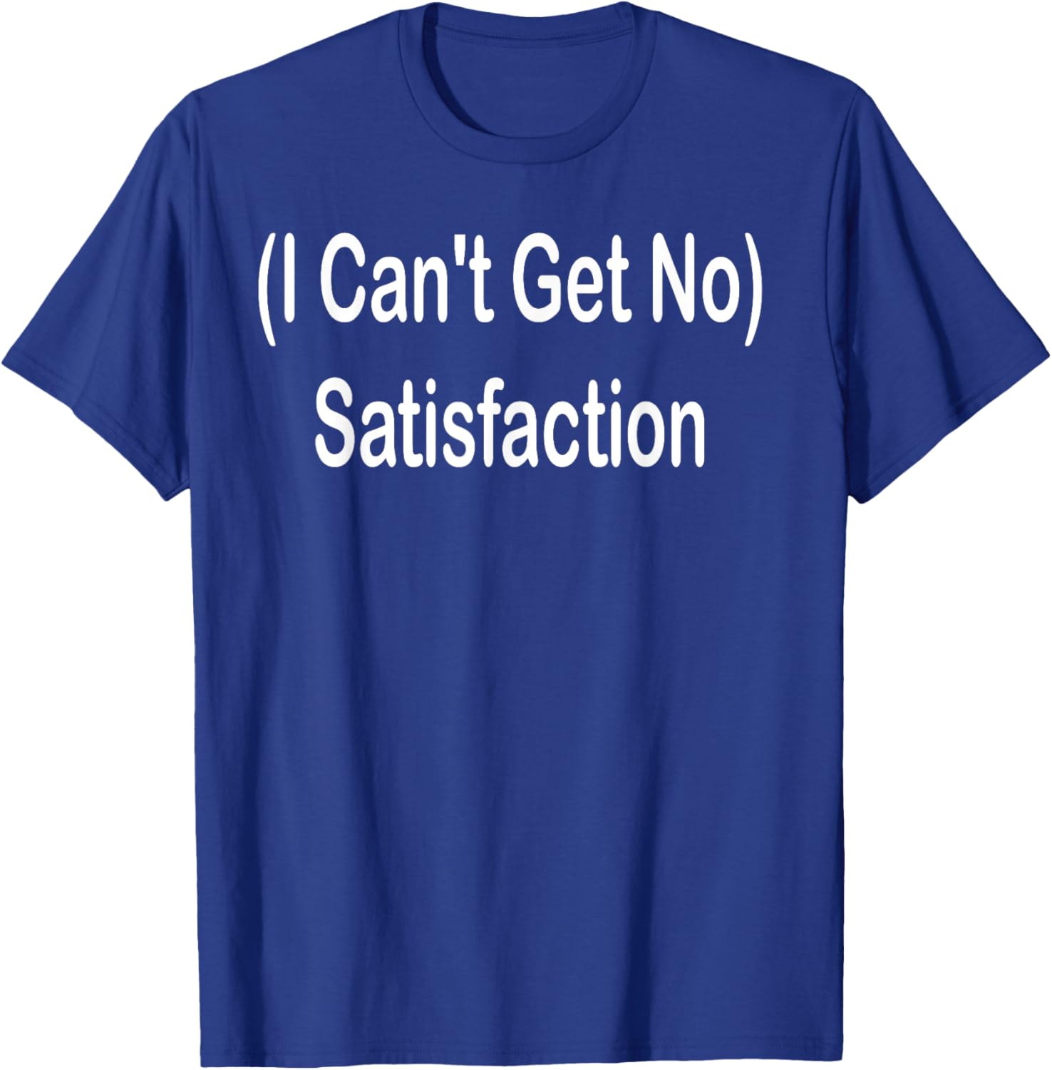 I Can't Get No Satisfaction T-Shirt for Music Lovers and Fashion Fans - 28