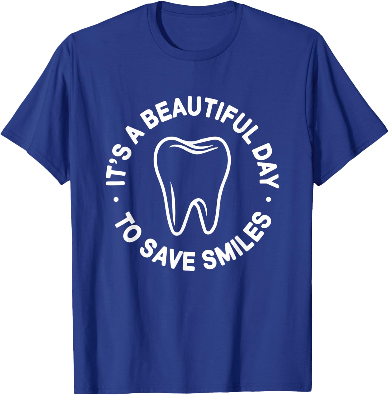 Beautiful Day to Save Smiles Dental Hygienist T-Shirt for Dentists - 18