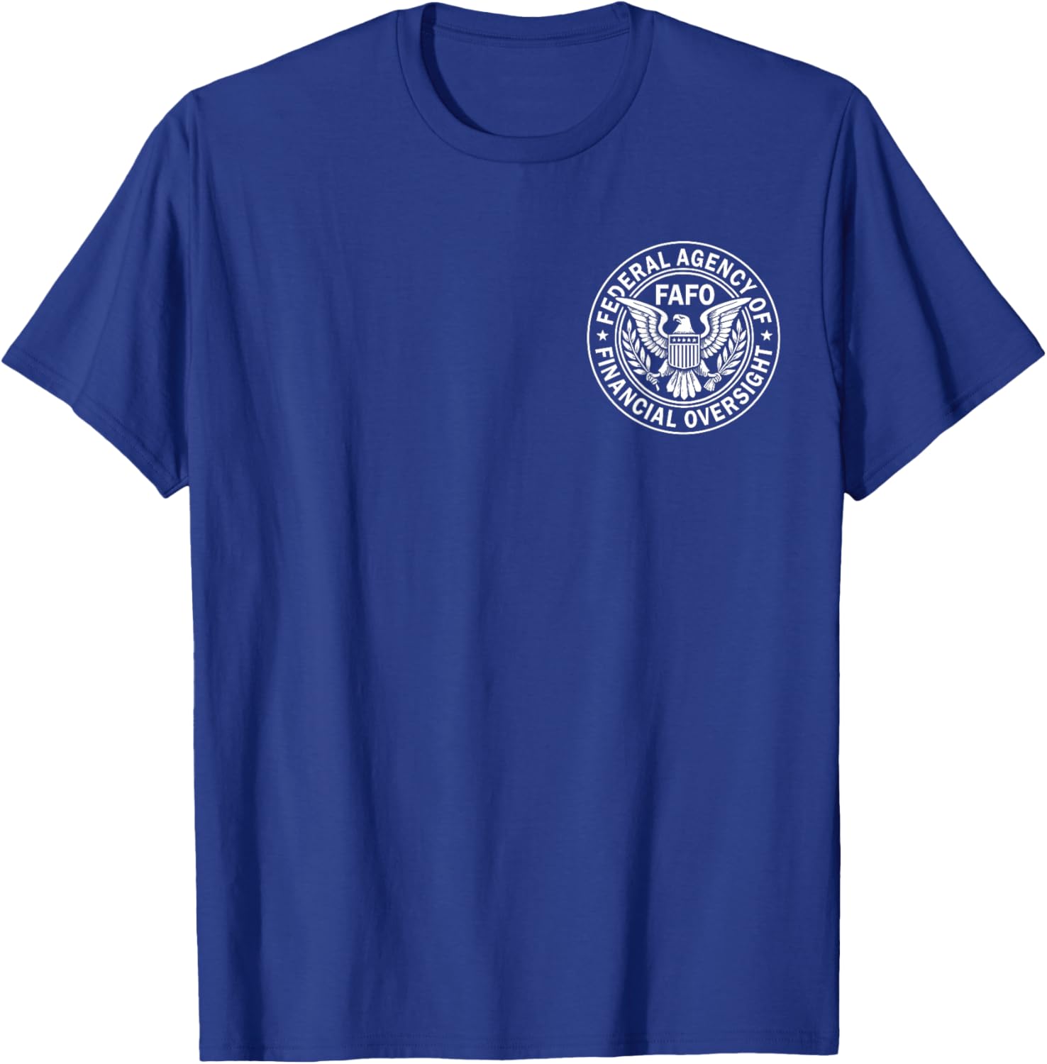 FAFO Federal Agency For Financial Oversight T-Shirt for Casual Wear - 17