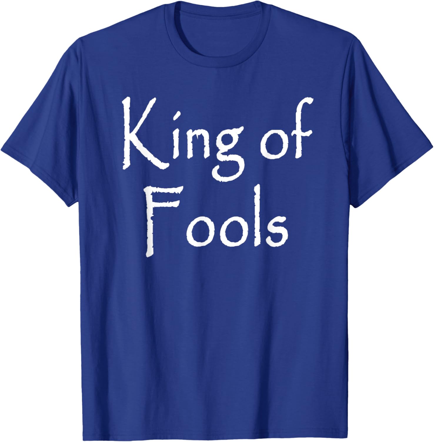 King of Fools T-Shirt - Stylish Apparel for Fun-Loving Souls - 27