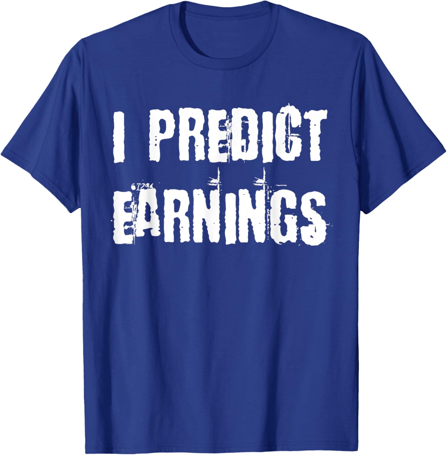 I Predict Earnings T-Shirt for Fun and Stylish Casual Wear - 23