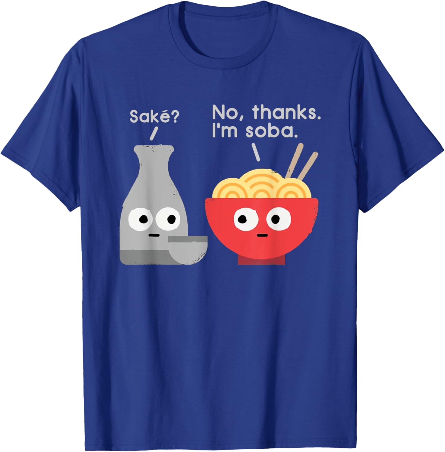 Sake No Thanks I'm Soba Funny Food Saying T-Shirt for Food Lovers - 17