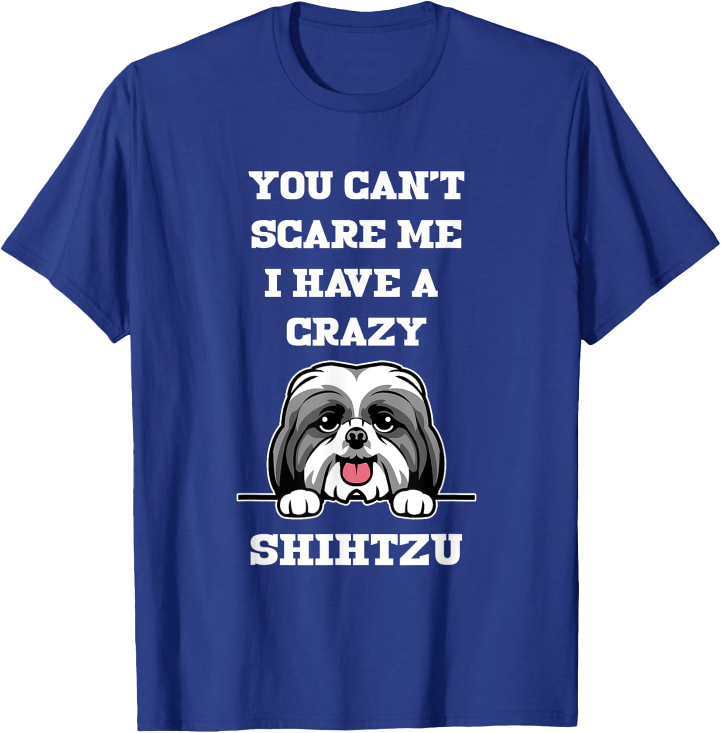 Funny Shih Tzu Dog Lover T-Shirt You Can't Scare Me Pet Owner Gift - 7