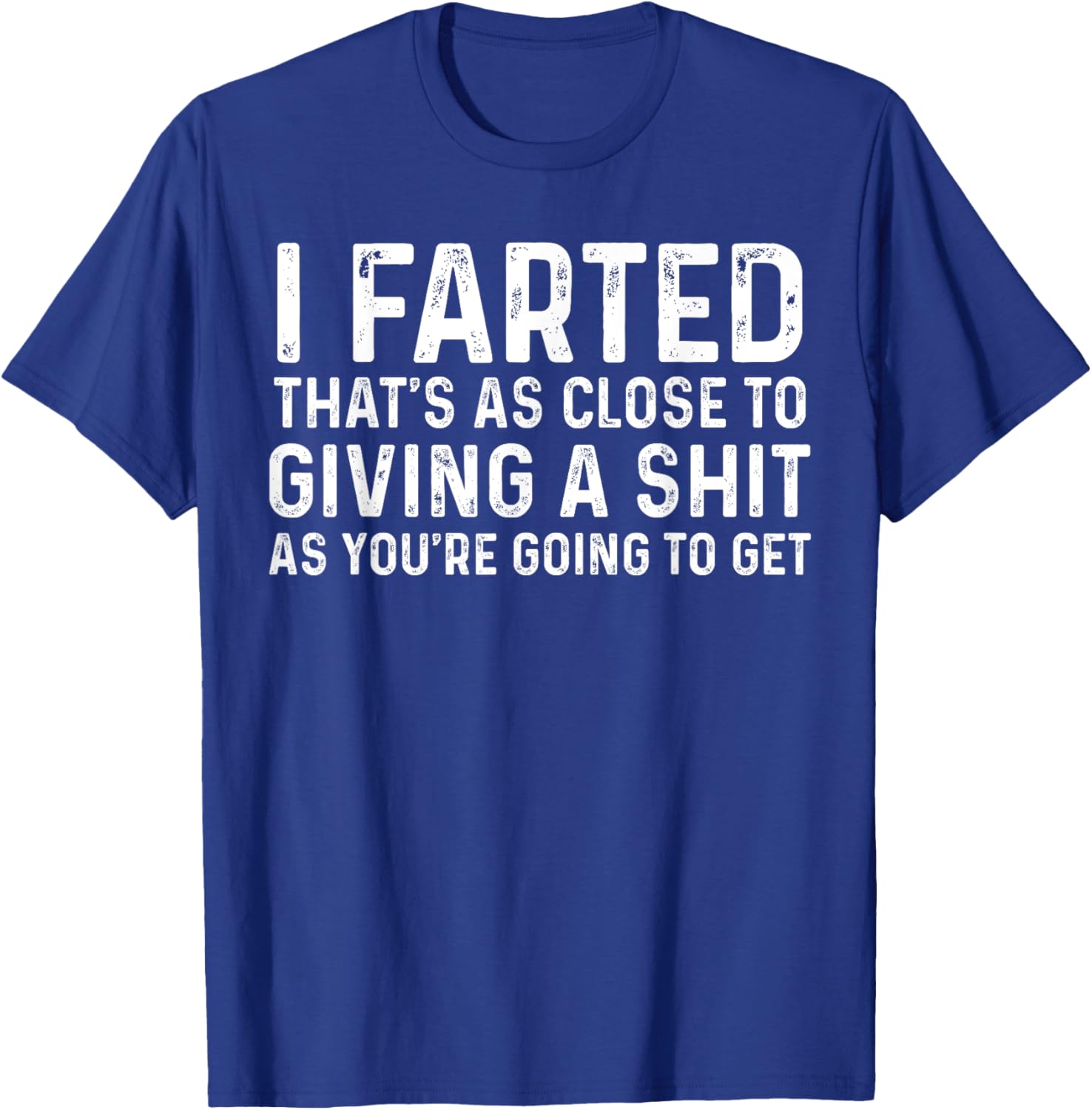 Funny Fart T-Shirt I Farted That's Close To Me Giving A Shjt - 19