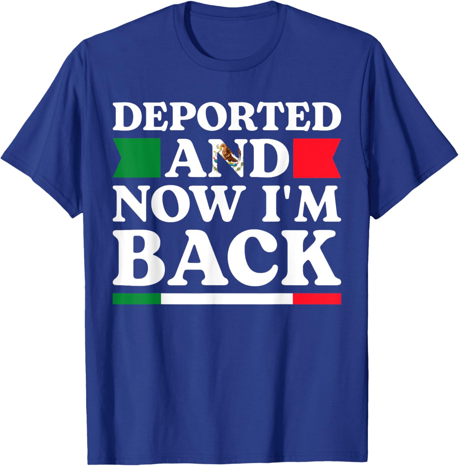 Deported and Back Mexican American Pride T-Shirt for All Occasions - 15