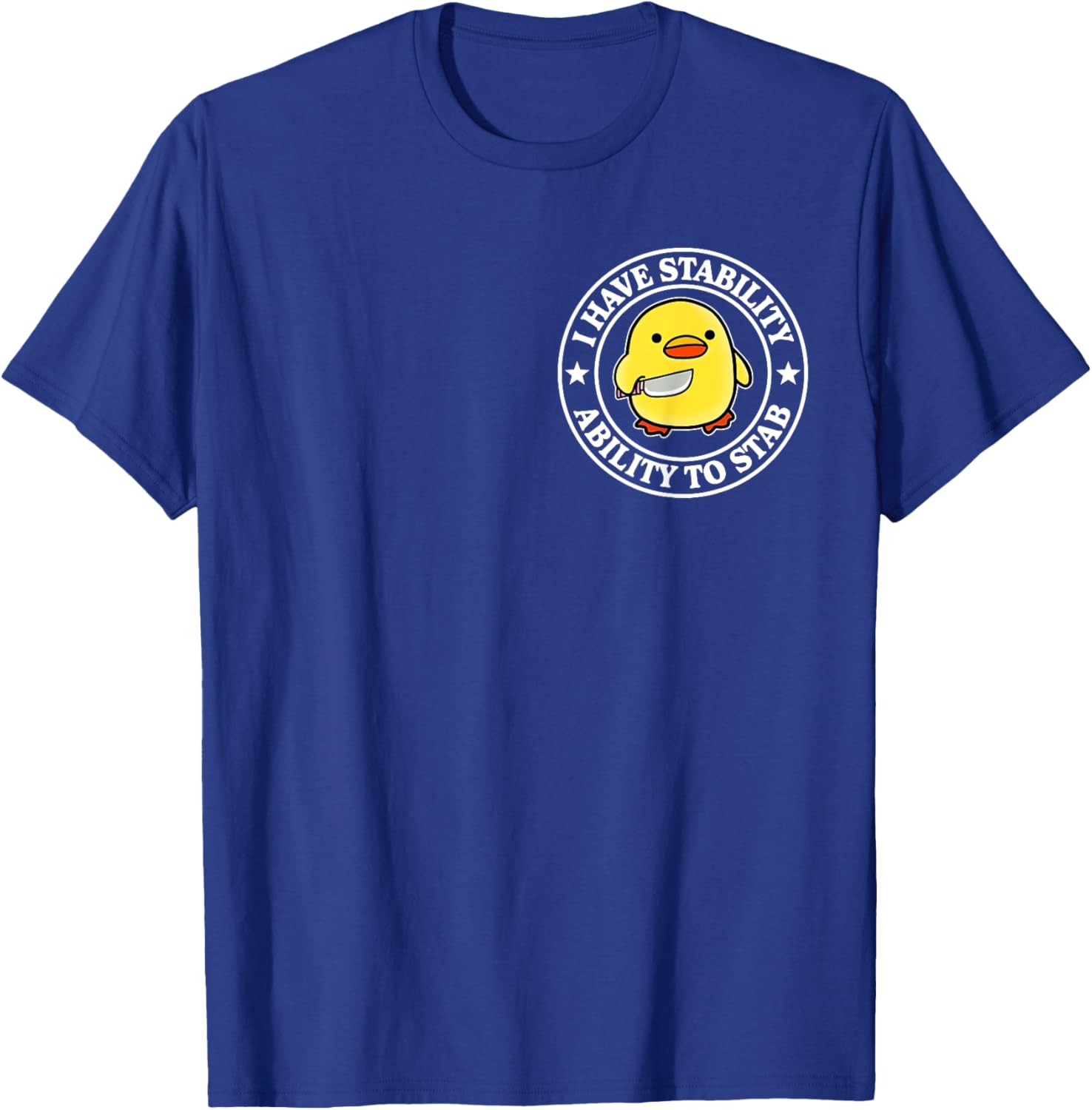 Funny Sarcastic Duck T-Shirt with Stability Ability to Stab Design - 26