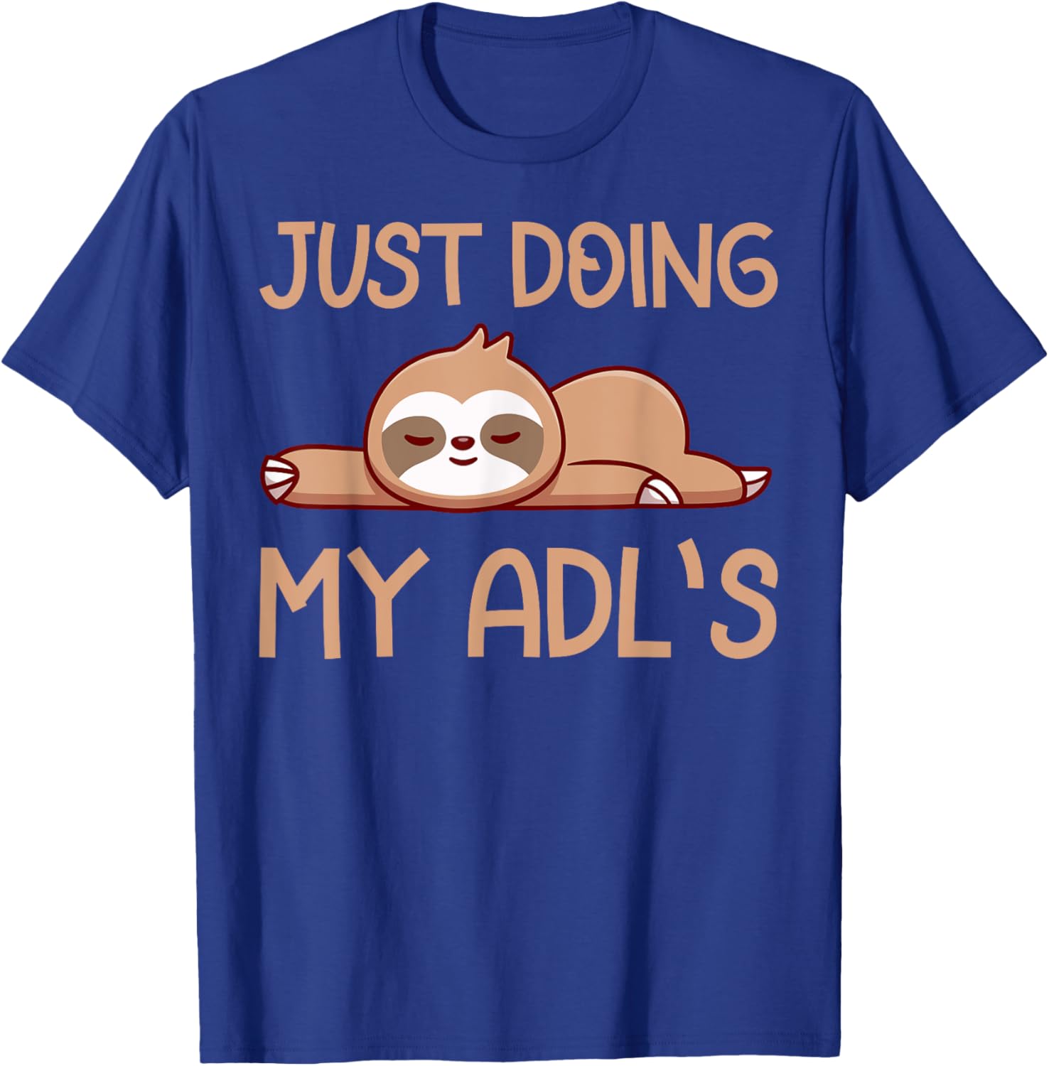 Cute Sloth Doing My ADLs T-Shirt for Occupational Therapists and OT Lovers - 1