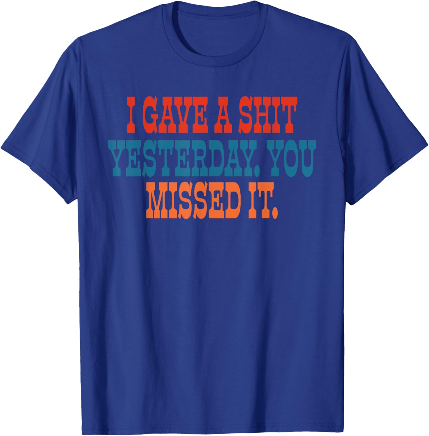 Funny I Gave A Shit Yesterday T-Shirt for Casual Wear and Gifts - 7
