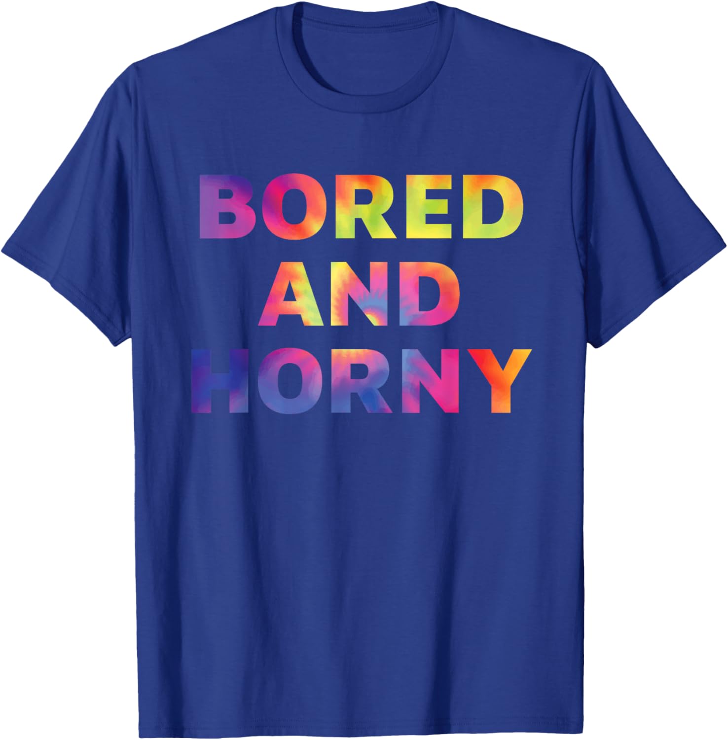 Bored And Horny Funny Quote T-Shirt for Fun Casual Wear - 4