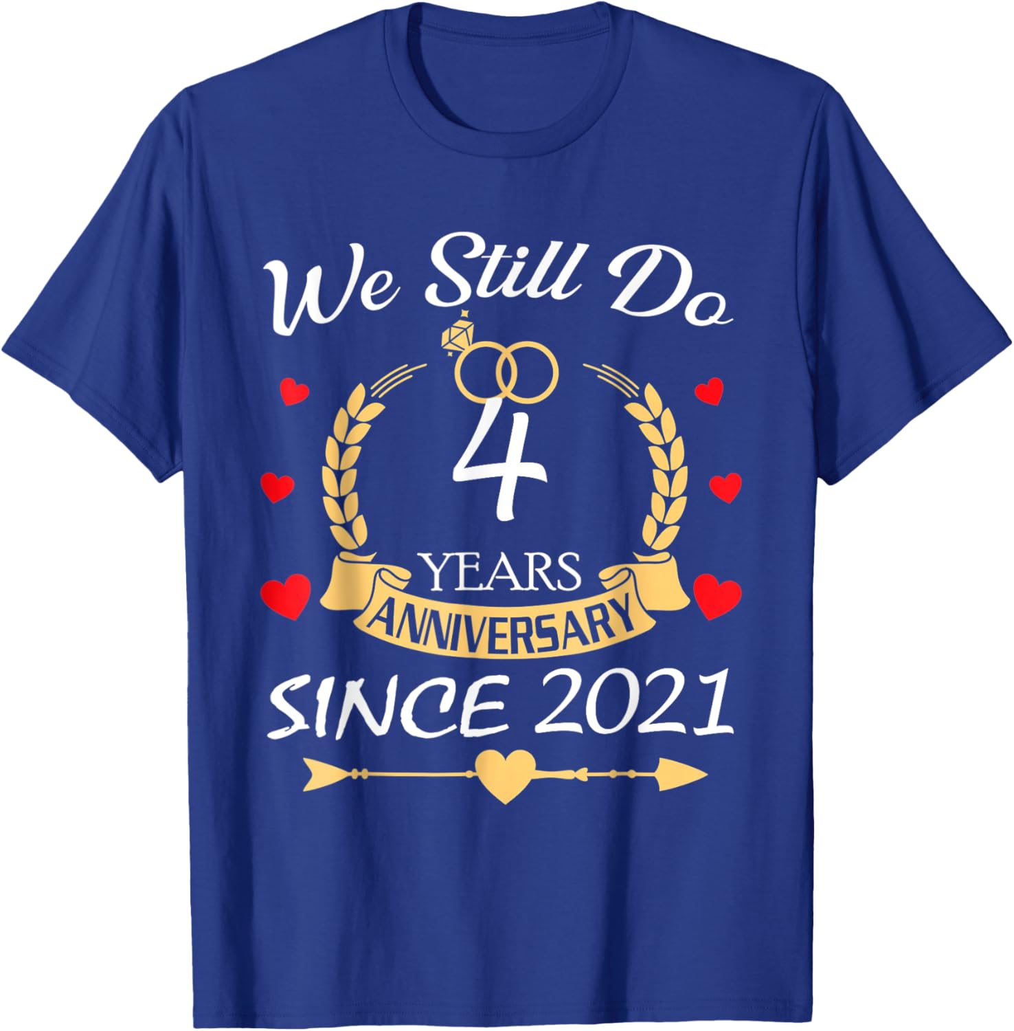 Couple 4th Anniversary T-Shirt - Still Do Since 2021 - Perfect Gift! - 9