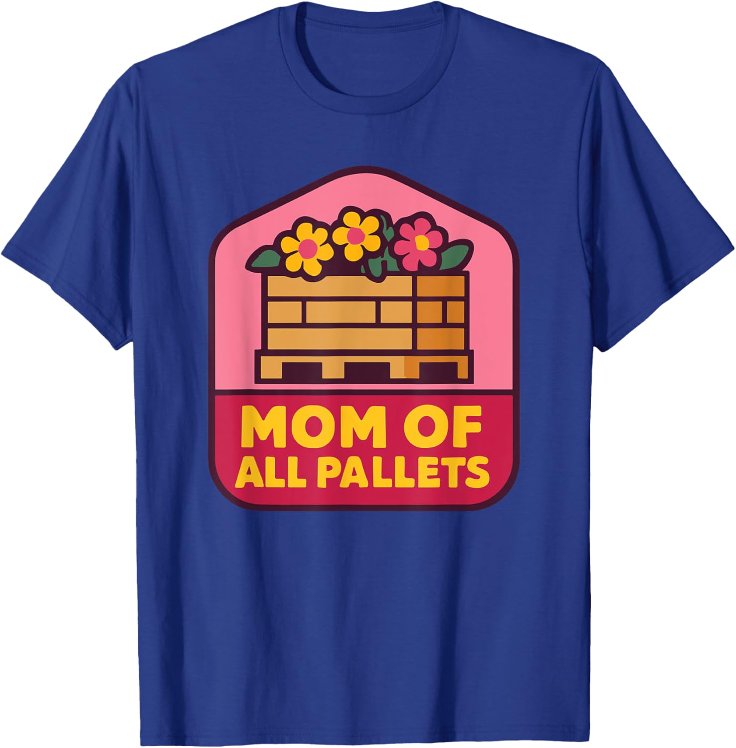Mothers Day Coworker T-Shirt for Mom of All Pallets - Fun and Stylish - 15