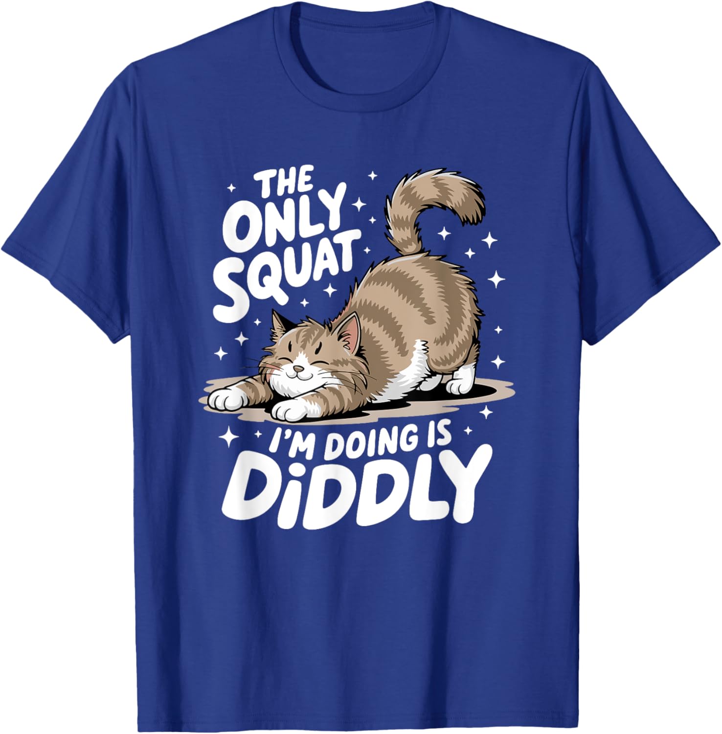Funny Diddly Squat Cat T-Shirt for Men and Women - Perfect Gift for Cat Lovers - 27