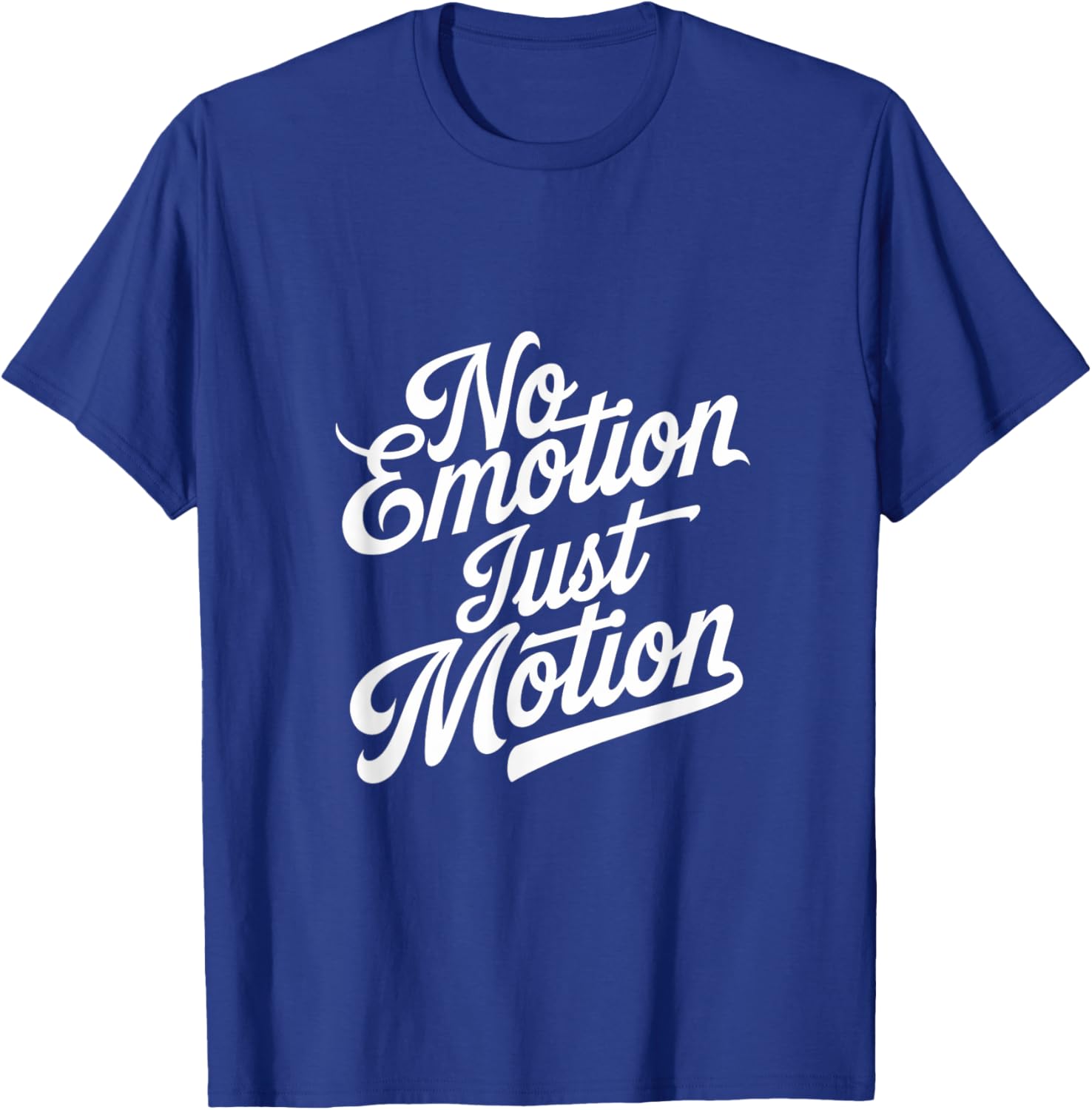 No Emotion Just Motion Motivational Progress T-Shirt for Fitness Enthusiasts - 16