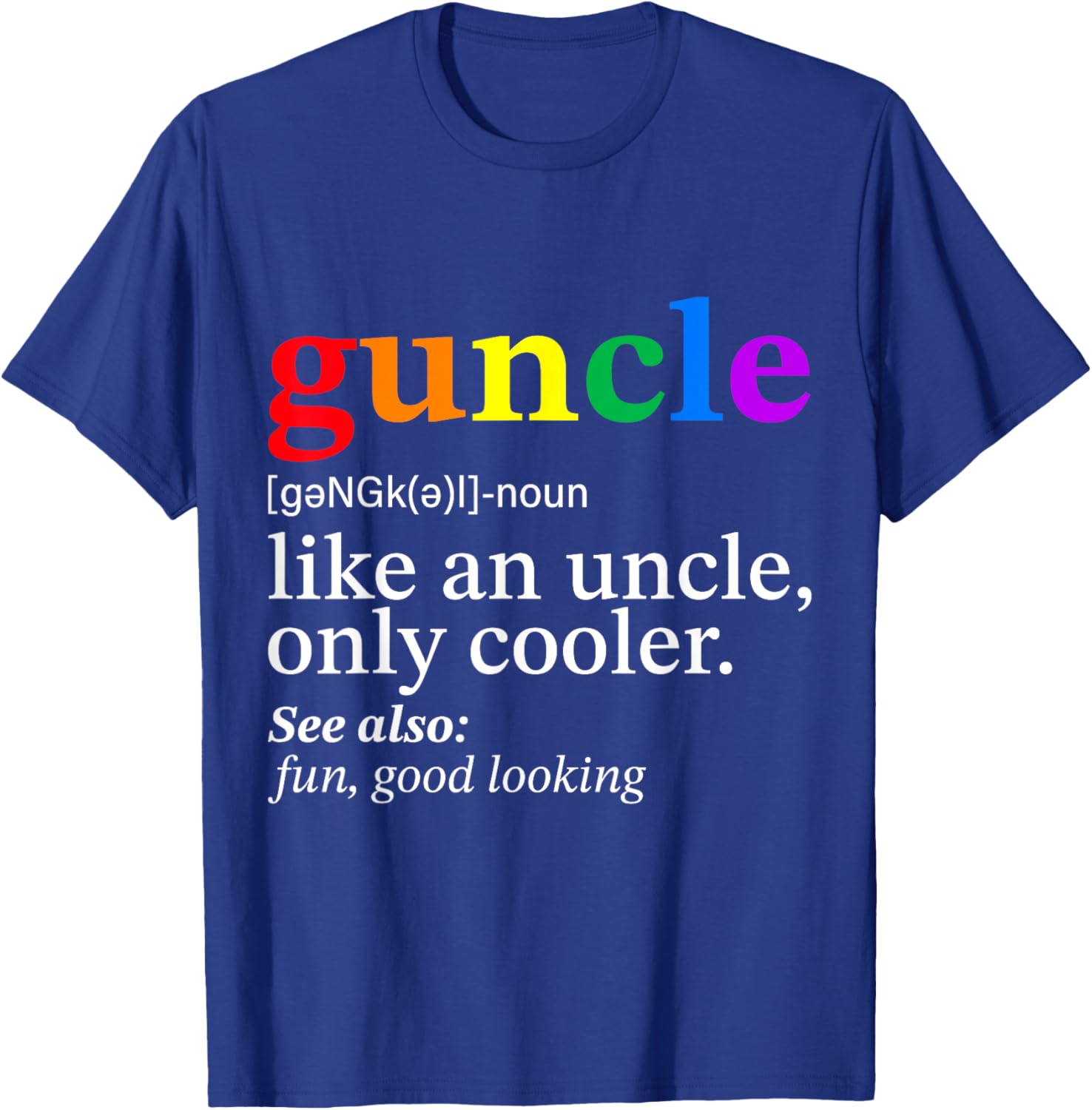 Guncle Gay Uncle T-Shirt Perfect Gift for Proud LGBTQ+ Allies - 17