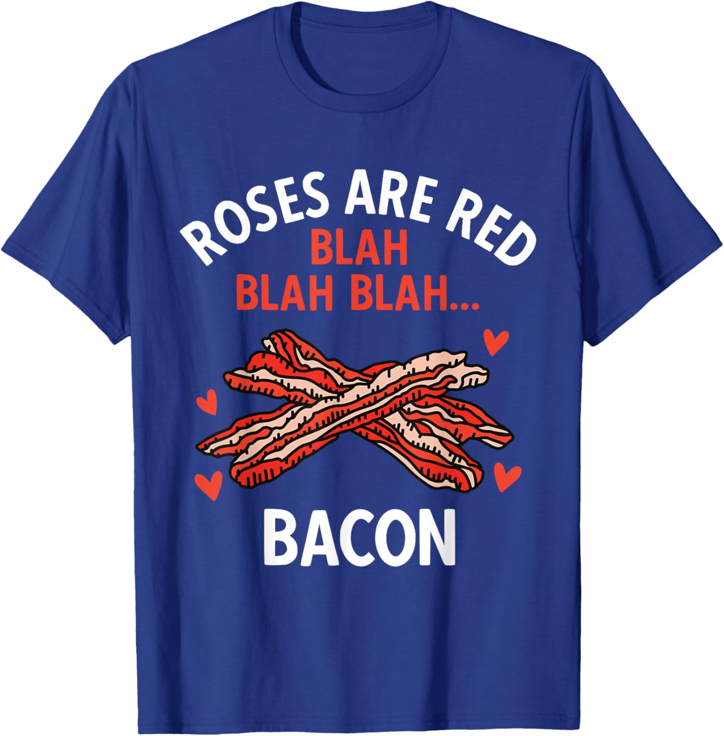 Roses Are Red Bacon Lover Valentine's Day T-Shirt for Foodies - 5