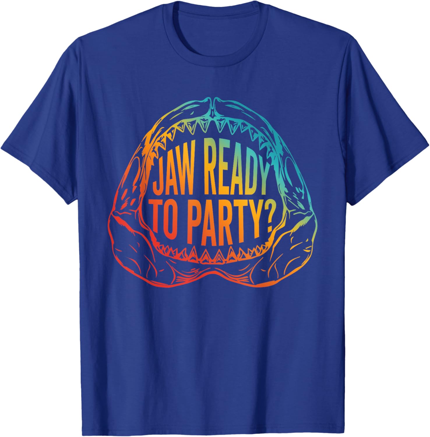 Jaw Ready to Party Funny T-Shirt for Fun Events and Gatherings - 10
