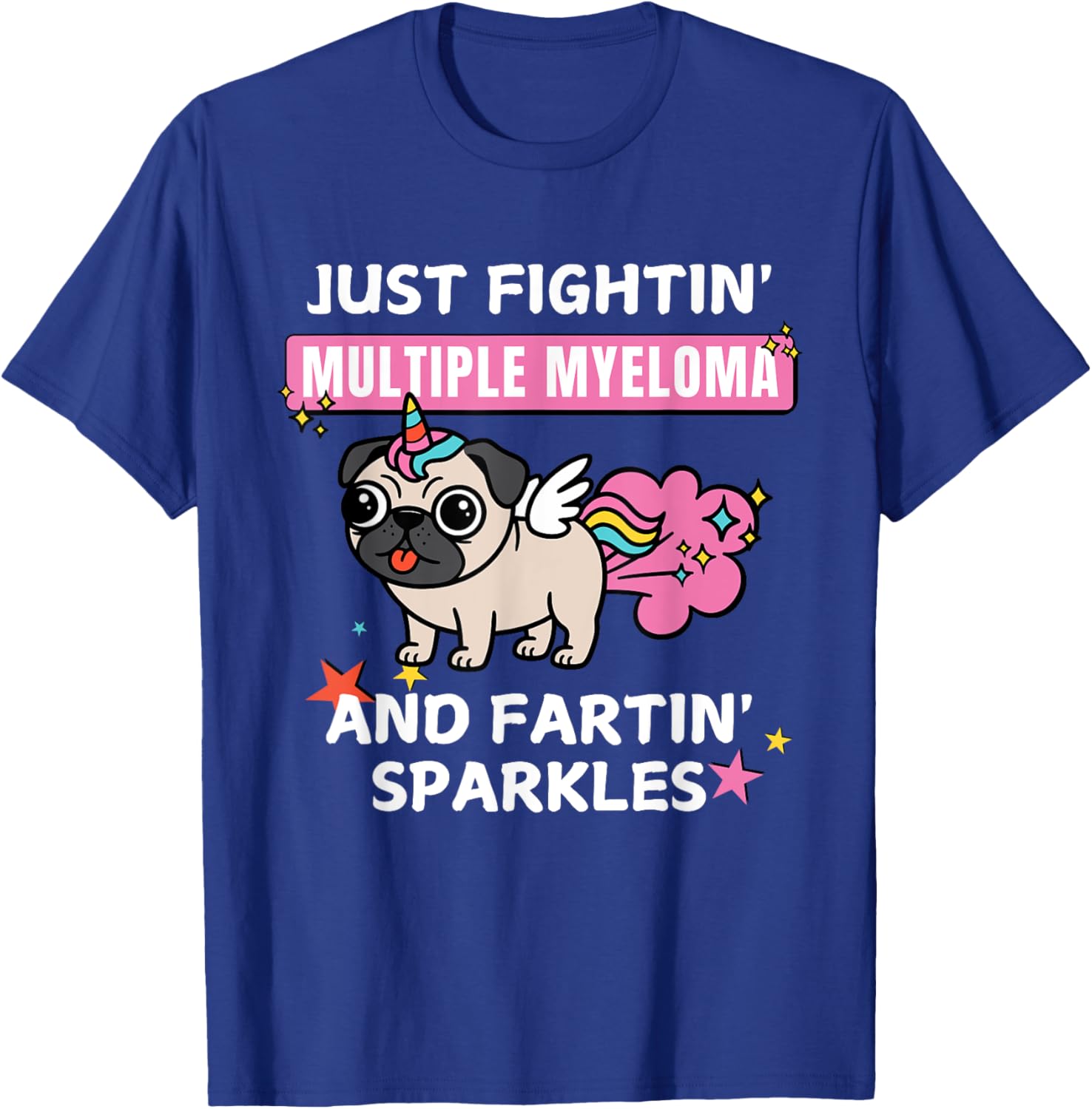 Just Fightin Multiple Myeloma and Fartin Sparkles T-Shirt for Comfort and Style - 3