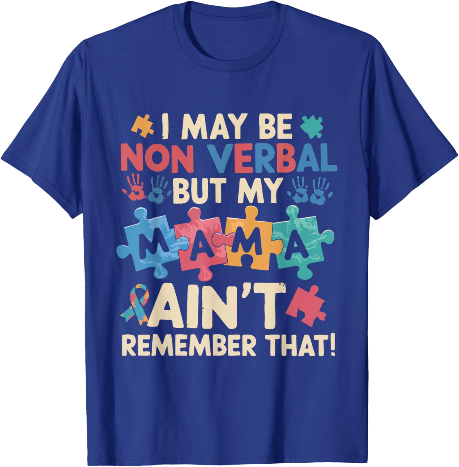 I May Be Non Verbal But My Mama Ain't T-Shirt for Unique Expressions - 13