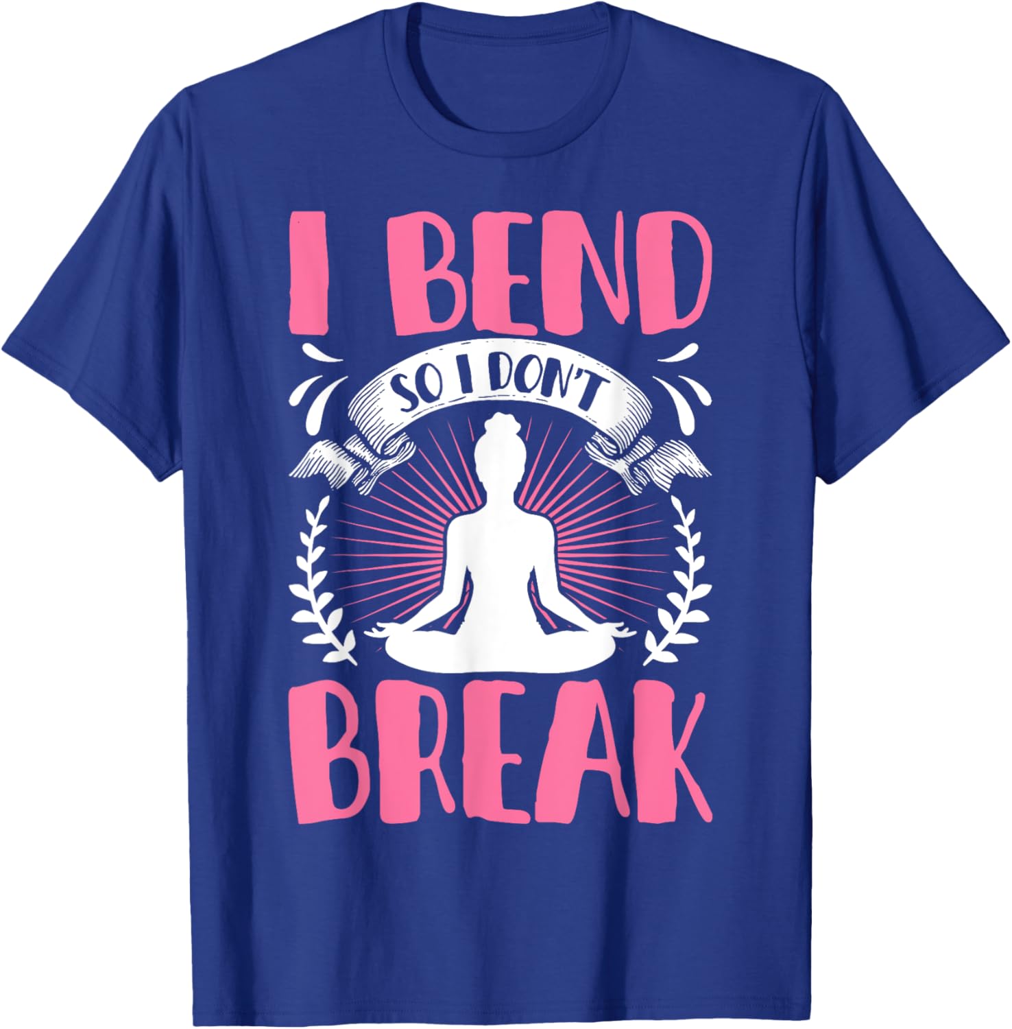 Funny Yoga Lover Shirt I Bend So I Don't Break for Women and Girls - 12