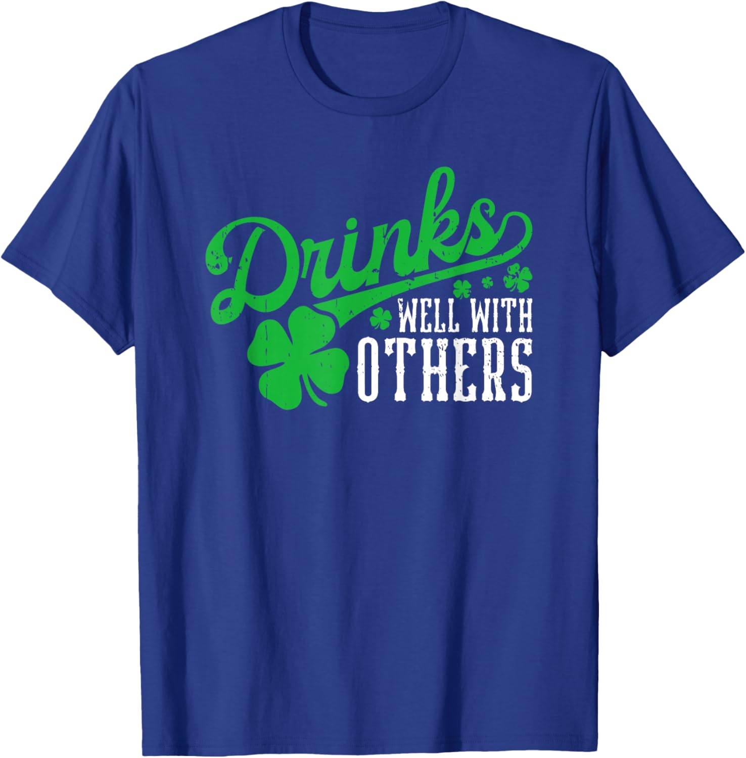 Funny St Patricks Day T-Shirt Drinks Well With Others for Party Fun - 11