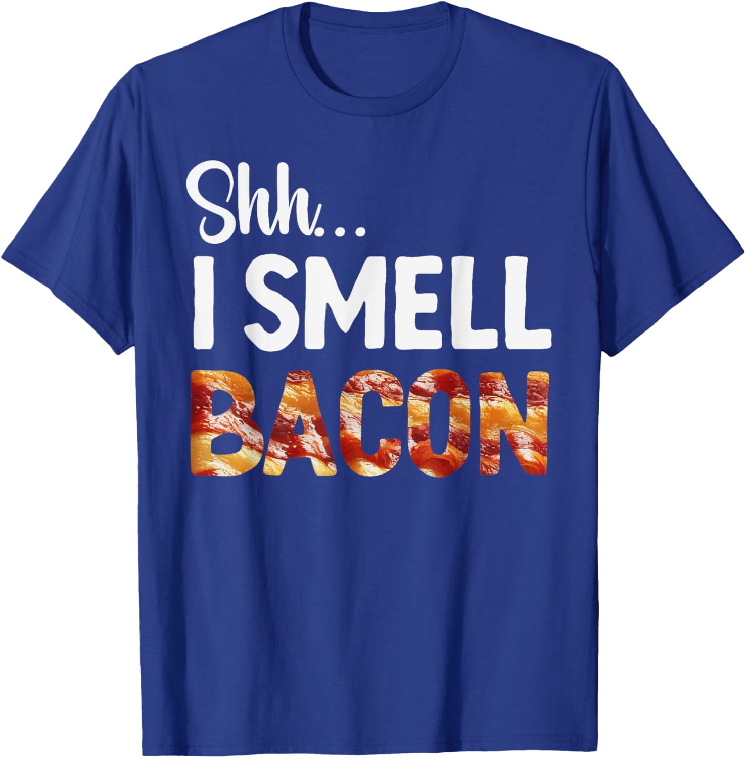 Funny Bacon Lover T-Shirt for Breakfast Fans - Shh I Smell Bacon! - 25