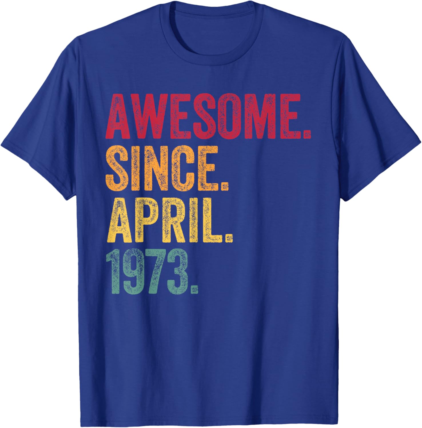 Retro 52nd Birthday T-Shirt Awesome Since April 1973 for Men and Women - 25