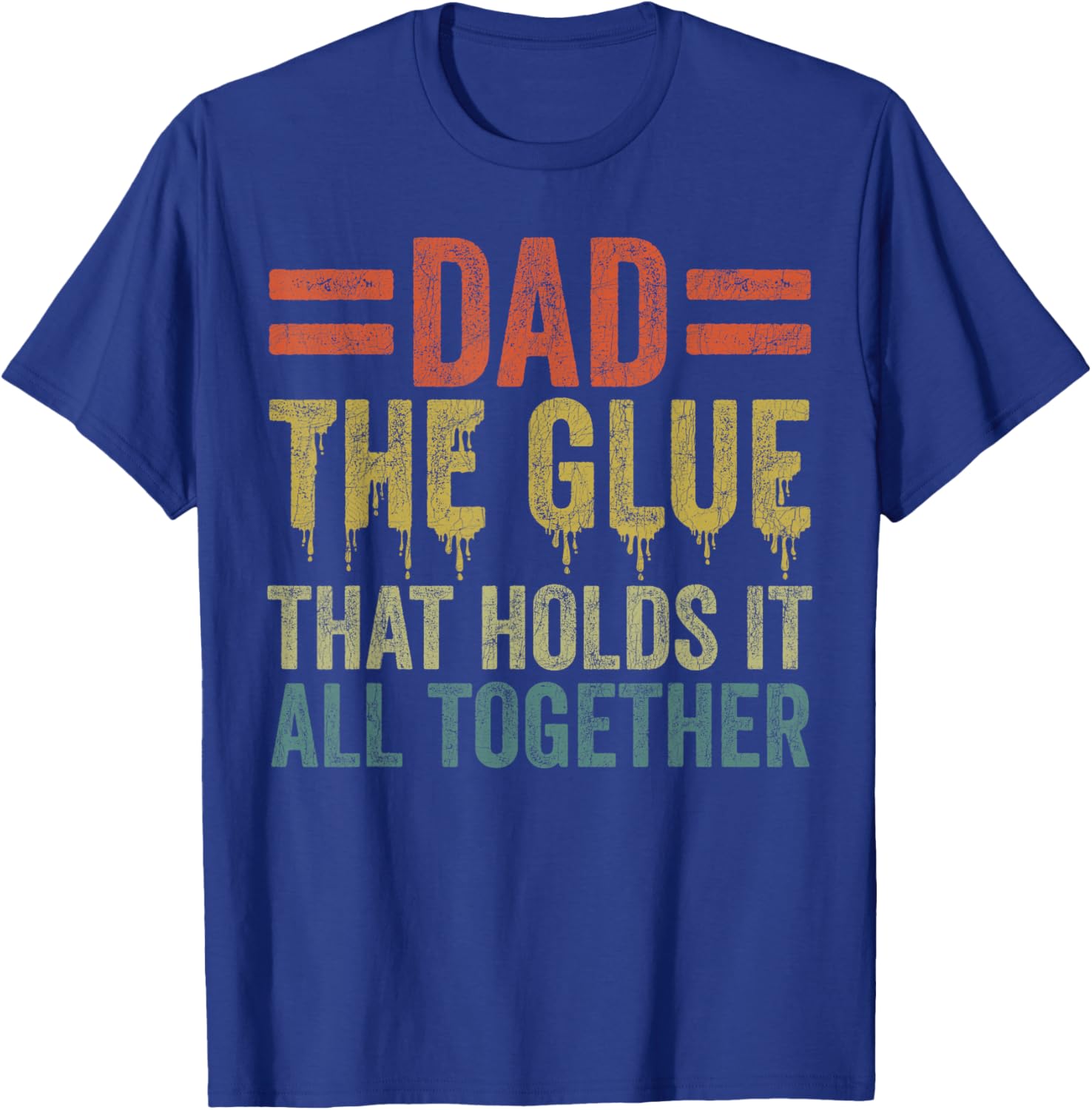 Dad The Glue That Holds It All Together Father's Day T-Shirt Gift - 2