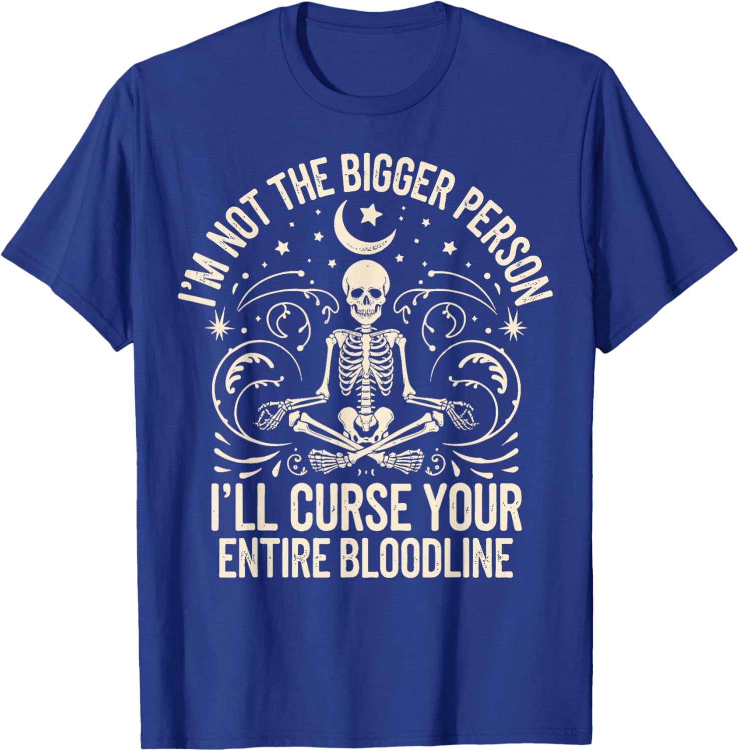 Funny I'm Not The Bigger Person Curse Your Bloodline T-Shirt - 17
