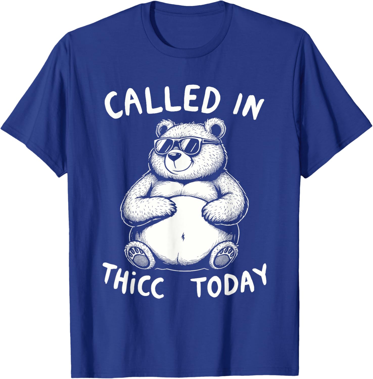 Funny Chubby Bear T-Shirt Called in Thicc Today Cute Graphic Tee - 14