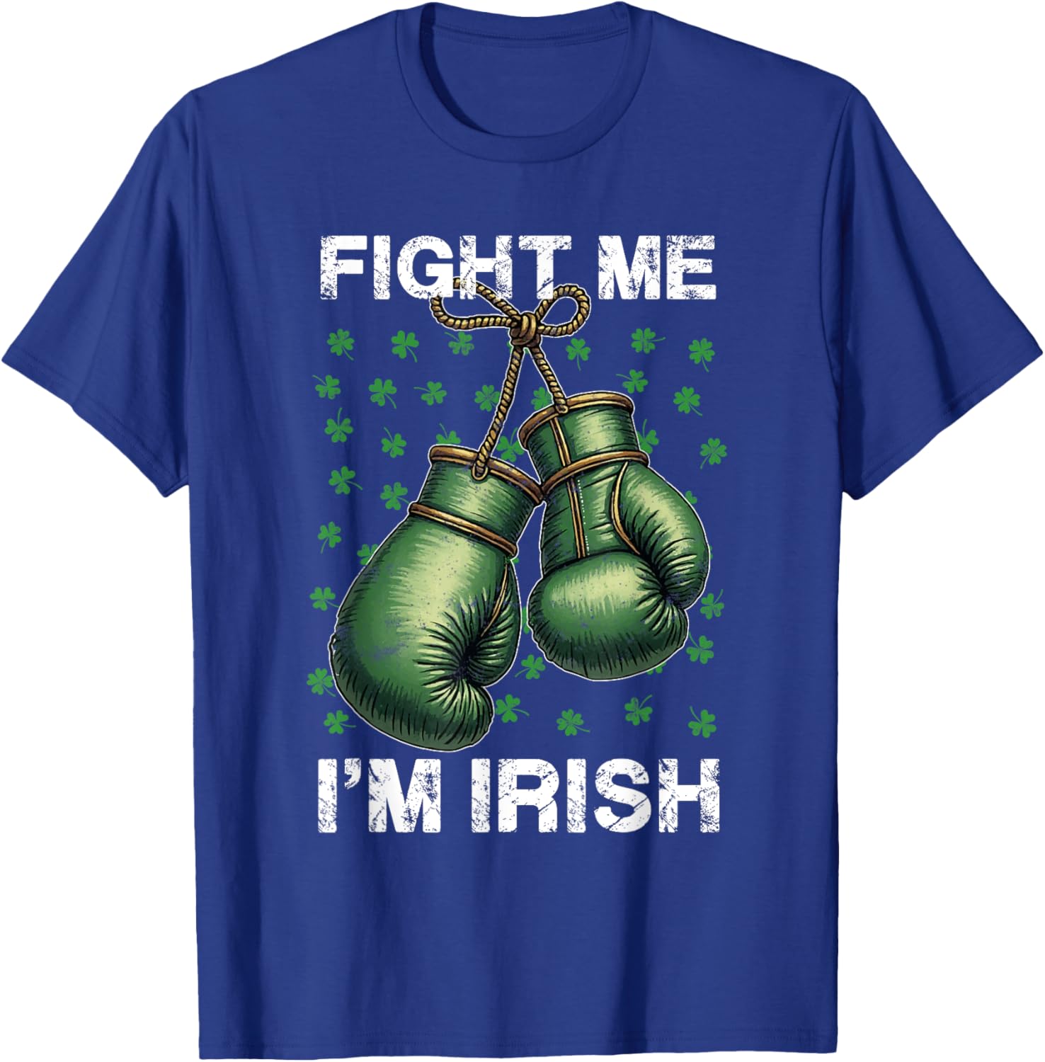 Vintage Boxing Gloves Fight Me I'm Irish St Patrick's Day T-Shirt - 18