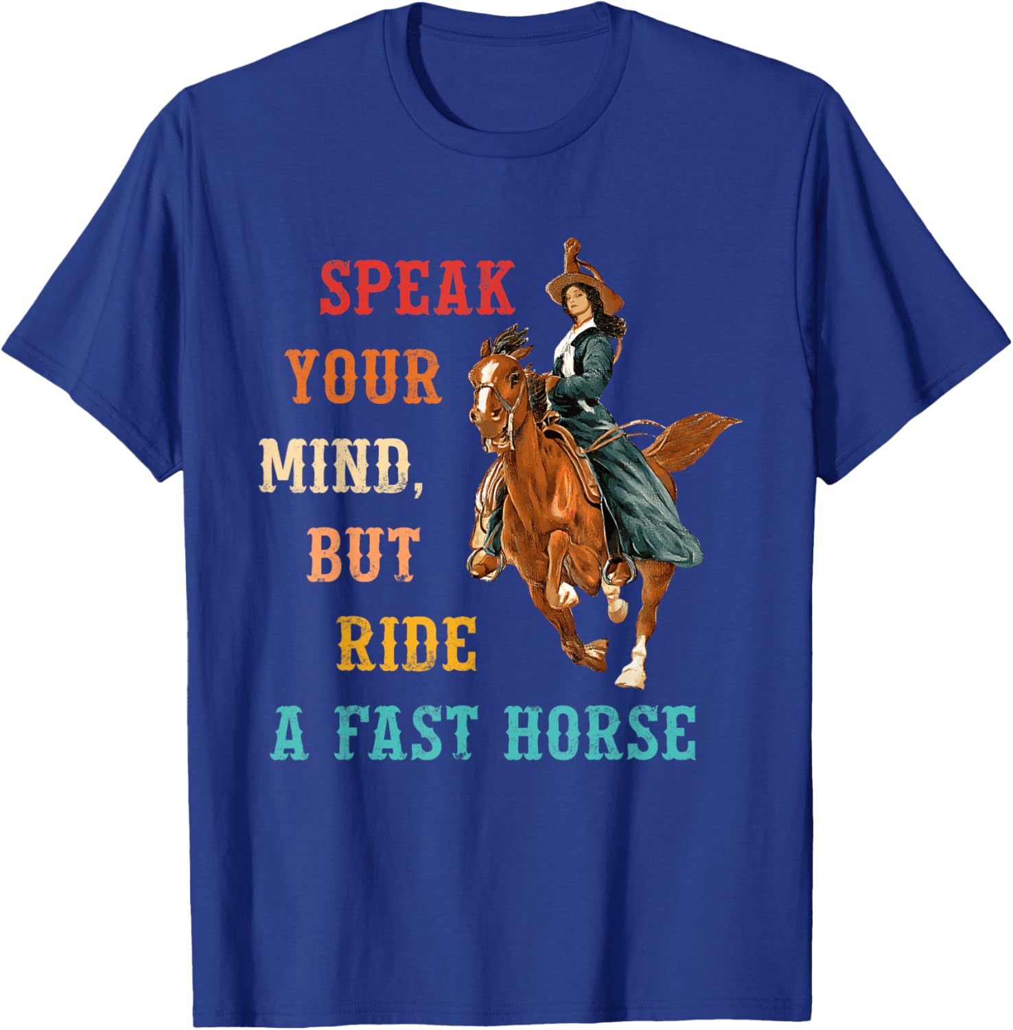 Vintage Cowgirl T-Shirt Speak Your Mind Ride a Fast Horse Apparel - 7