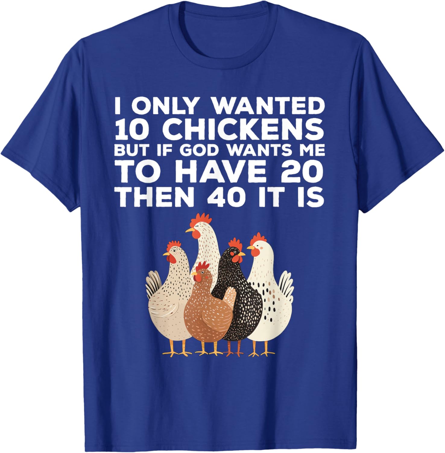 Funny Chicken Farmer T-Shirt I Only Wanted 10 Chickens Gift Idea - 20