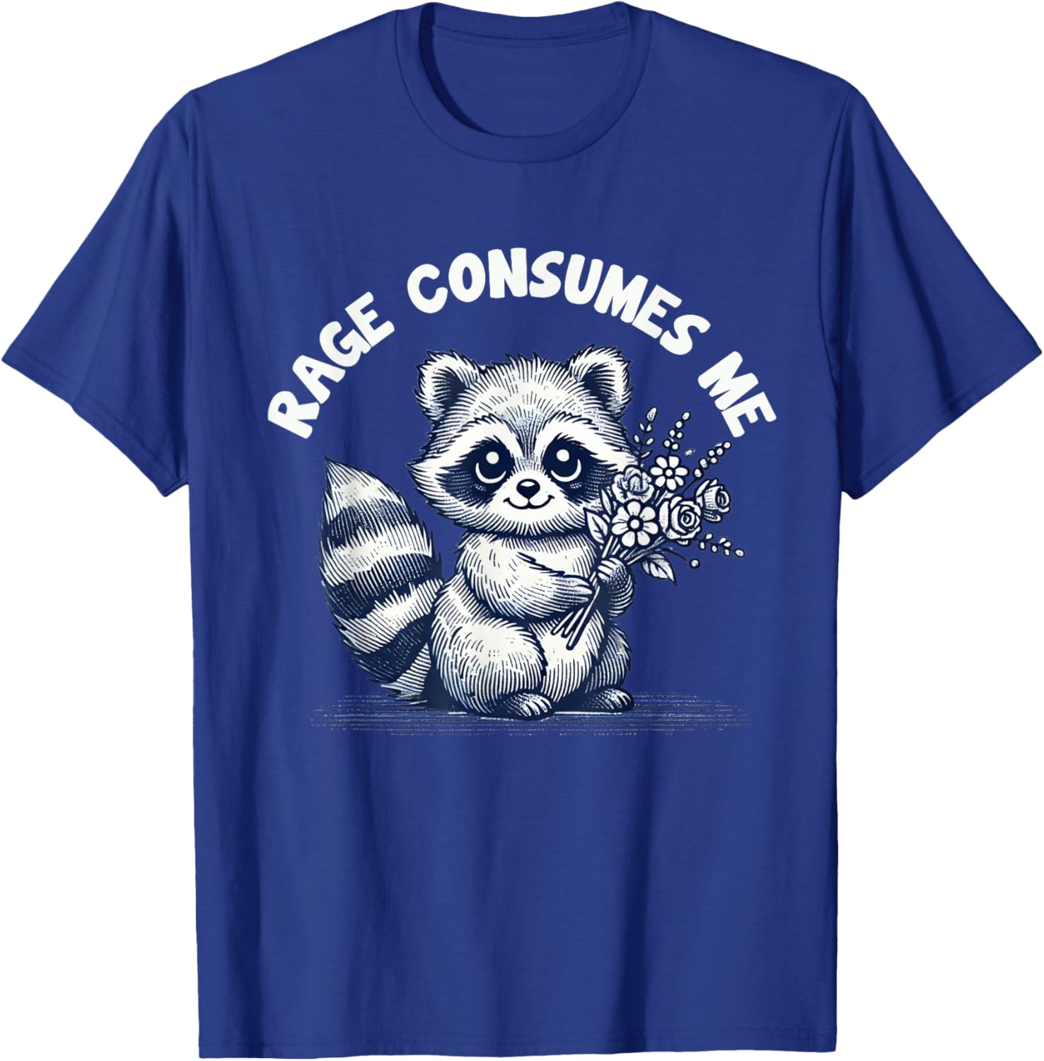 Cute Raccoon Meme T-Shirt - Rage Consumes Me Funny Animal Apparel - 2