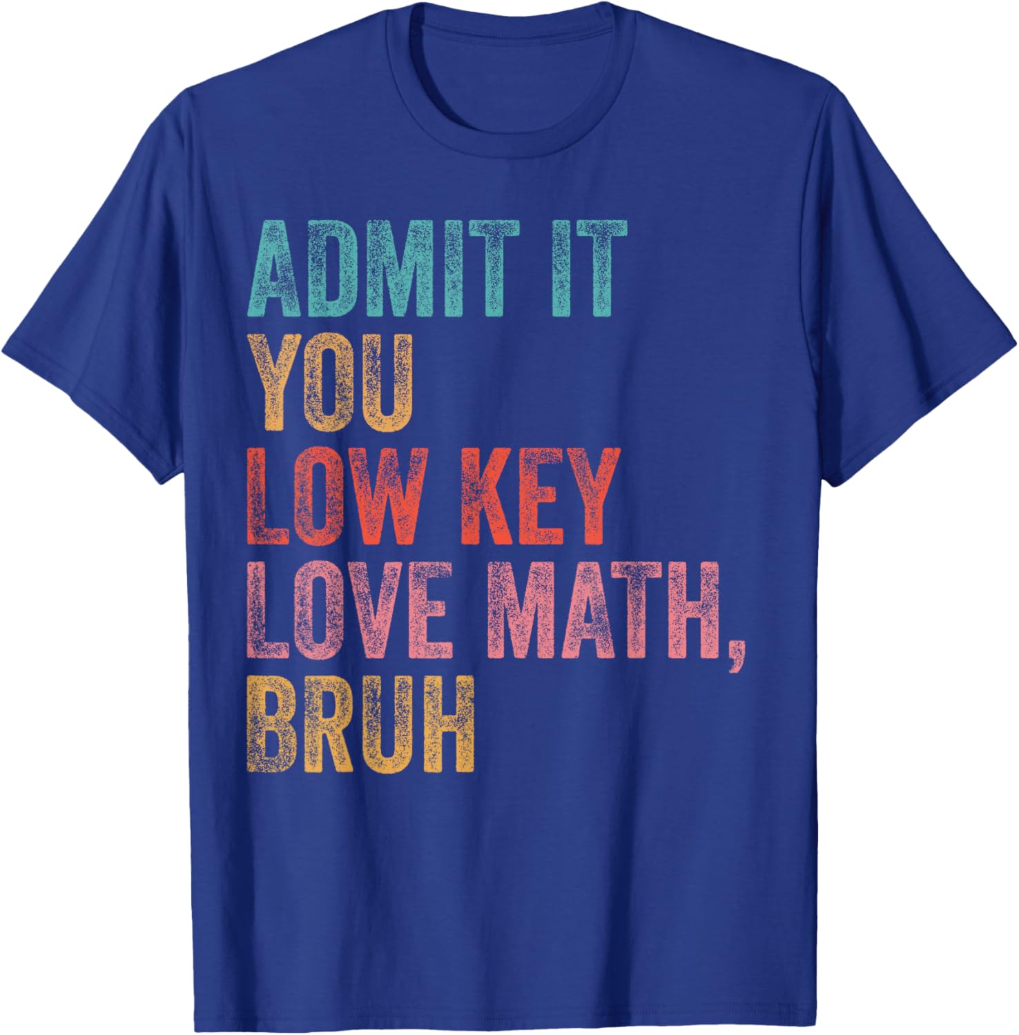 Funny Admit It You Low Key Love Math Teacher T-Shirt for Math Lovers - 7