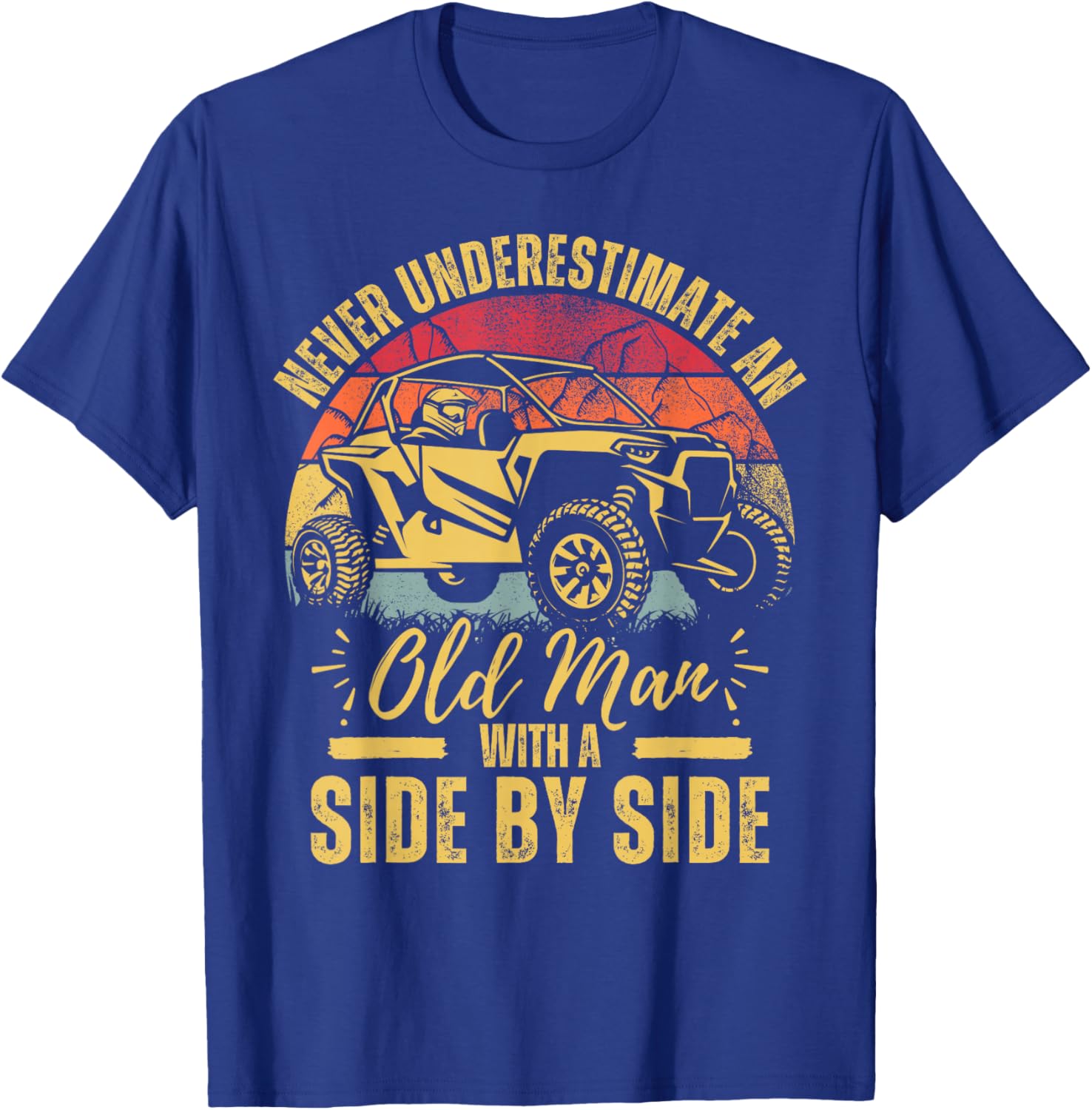 Never Underestimate An Old Man With A Side By Side UTV T-Shirt - 7