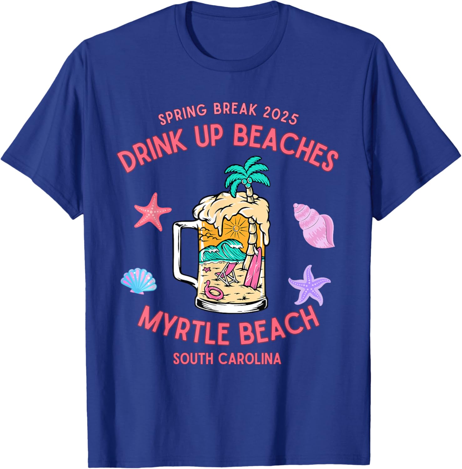 Spring Break 2025 Drink Up Beaches Myrtle Beach T-Shirt for Fun Adventures - 16