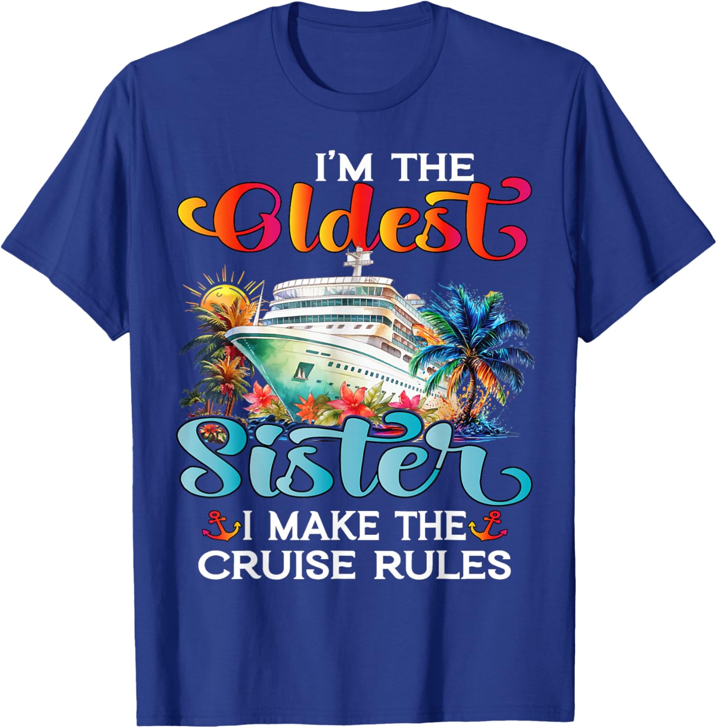 I Make The Rules Oldest Sister Cruise 2025 T-Shirt for Fun Family Trips - 4