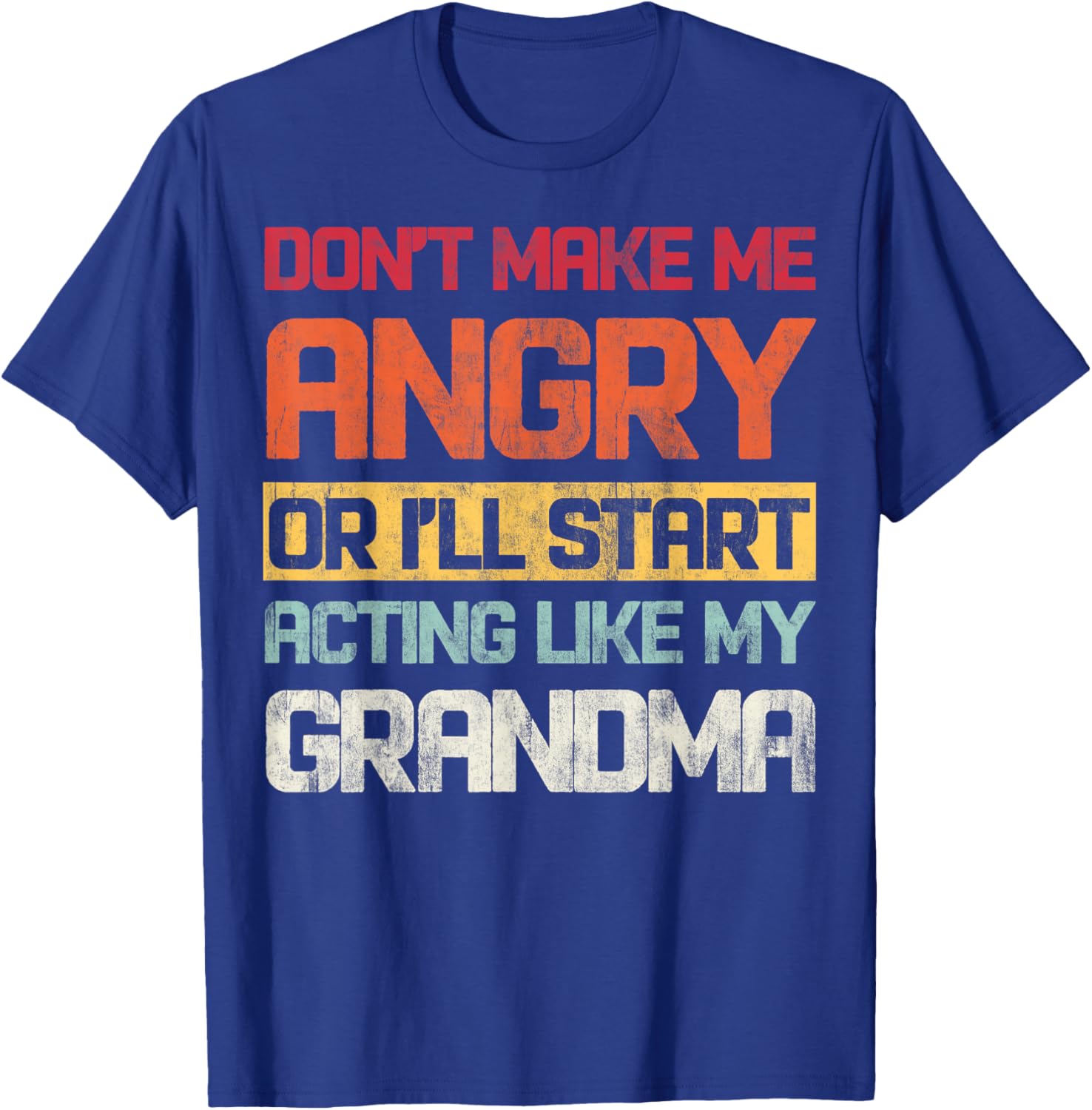 Funny Don't Make Me Angry Grandma T-Shirt for Humor Lovers - 14