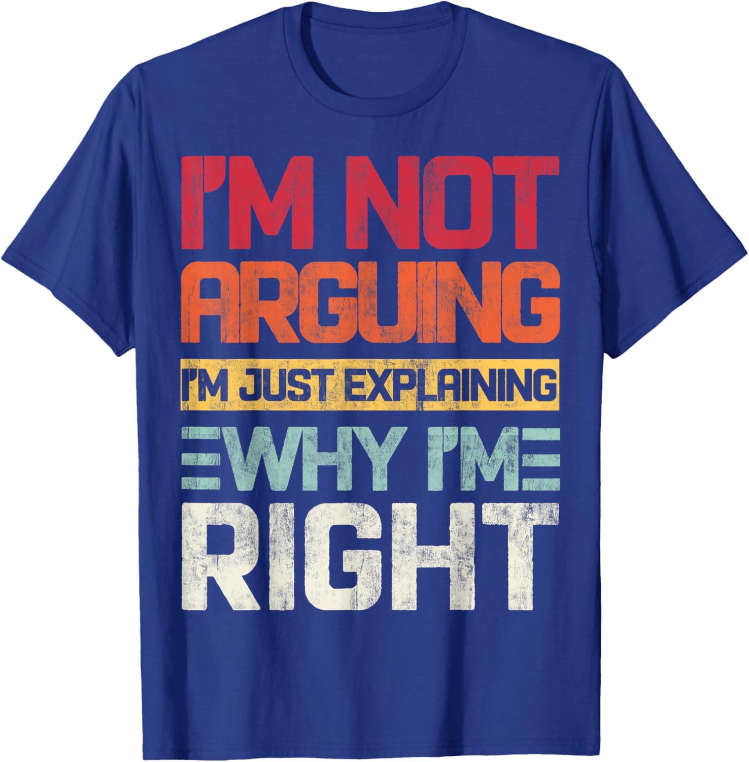 I'm Not Arguing I'm Just Explaining Retro T-Shirt for Fun Conversations - 18