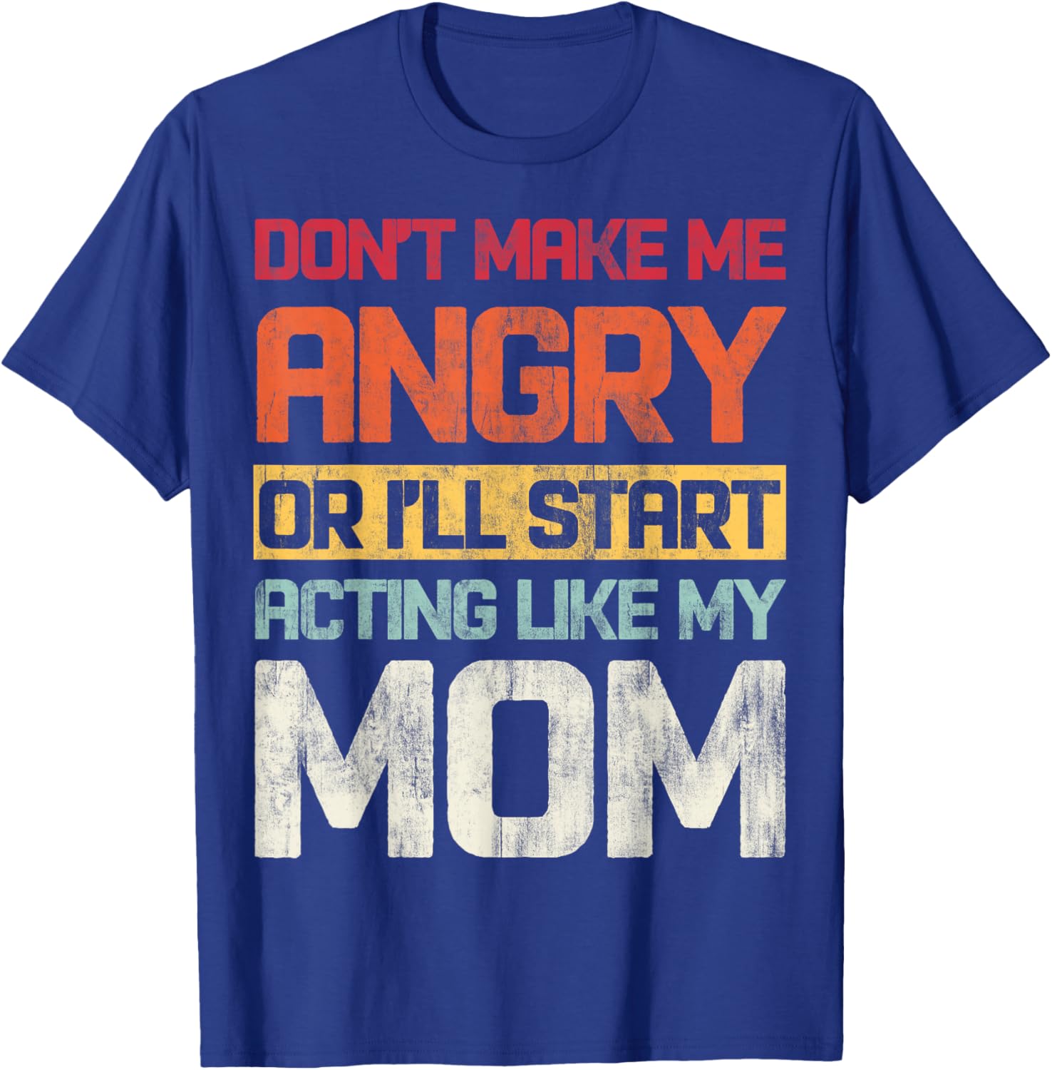 Don't Make Me Angry Retro T-Shirt for Moms | Fun Graphic Tee - 10