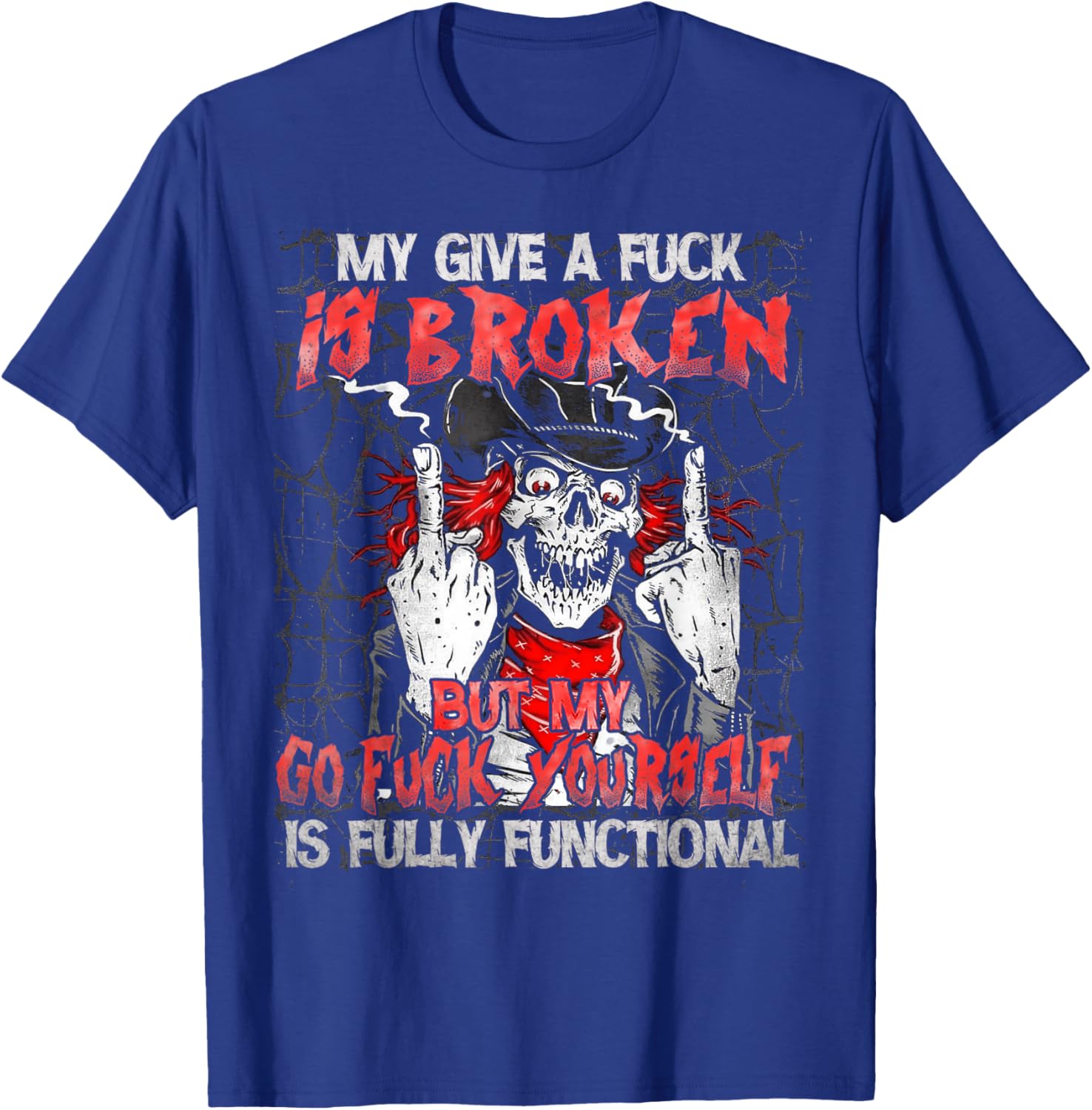 Funny Skull T-Shirt My Give A Fck Is Broken Humor Clothing for All - 9