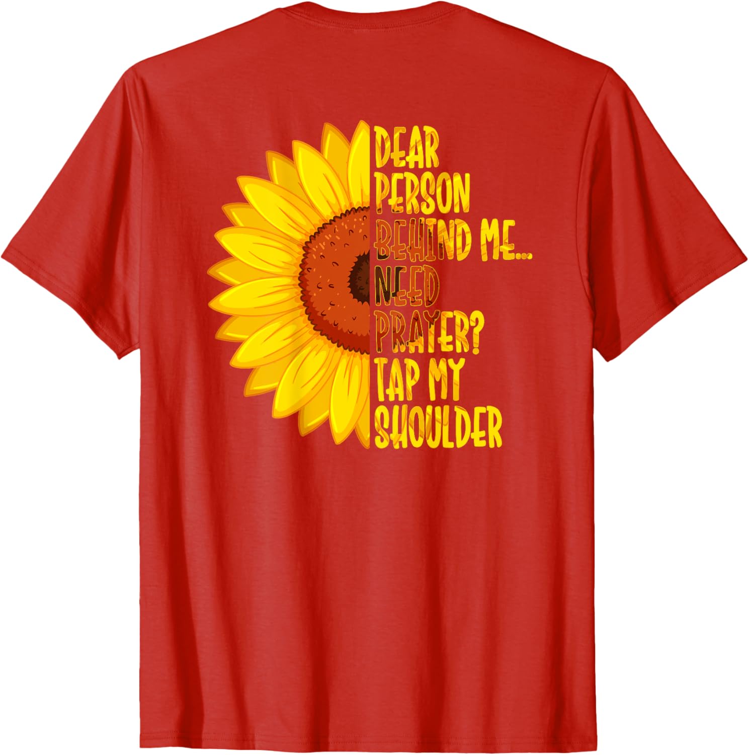 Dear Person Behind Me Need Prayer Tap My Shoulder T-Shirt for Comfort - 1