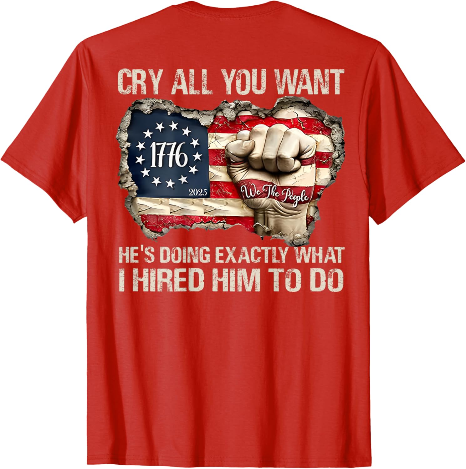 Funny Cry All You Want He's Doing Exactly What I Hired Him T-Shirt - 10
