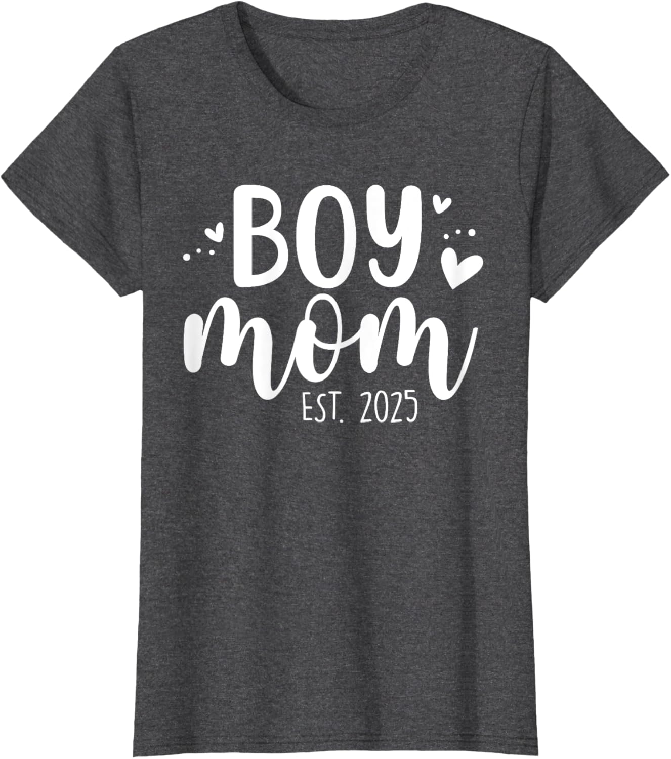Girls Boy Mom Est 2025 My First Mother's Day Cute T-Shirt for Moms - 25