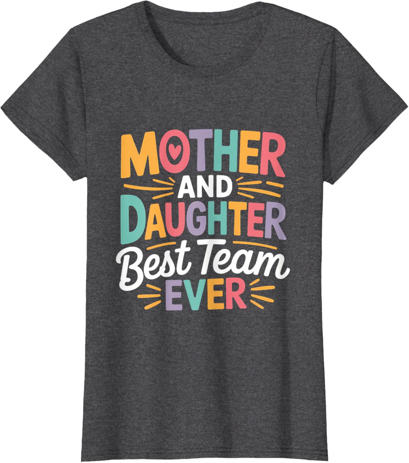 Mother and Daughter Best Team Ever T-Shirt for Mother's Day Gift - 3