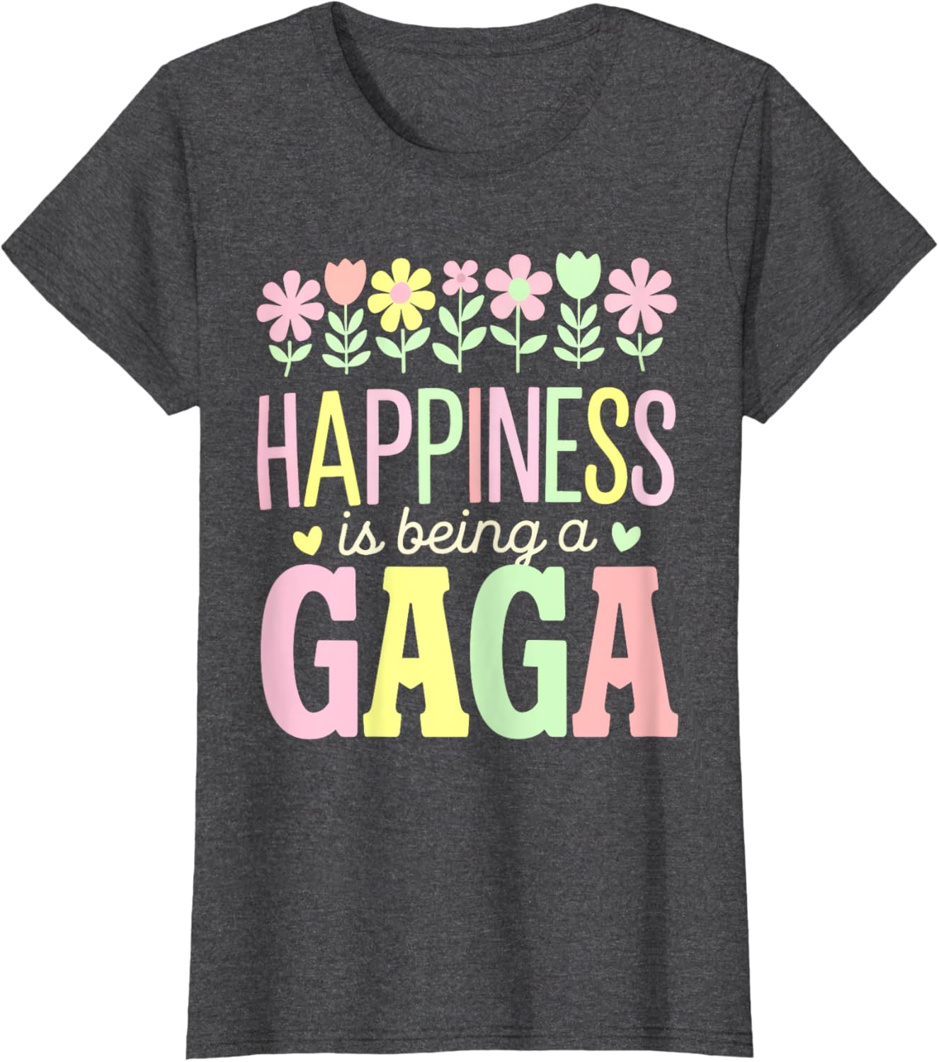 Happiness is Being a Gaga Floral Design Mom T-Shirt for Mother's Day - 8