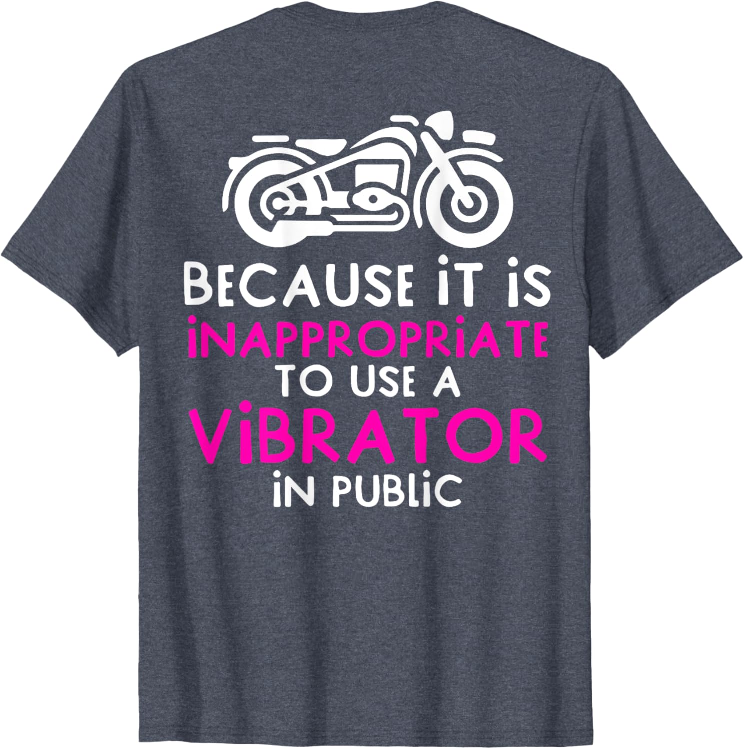Funny Because It Is Inappropriate To Use A Vibrator T-Shirt for Women - 12