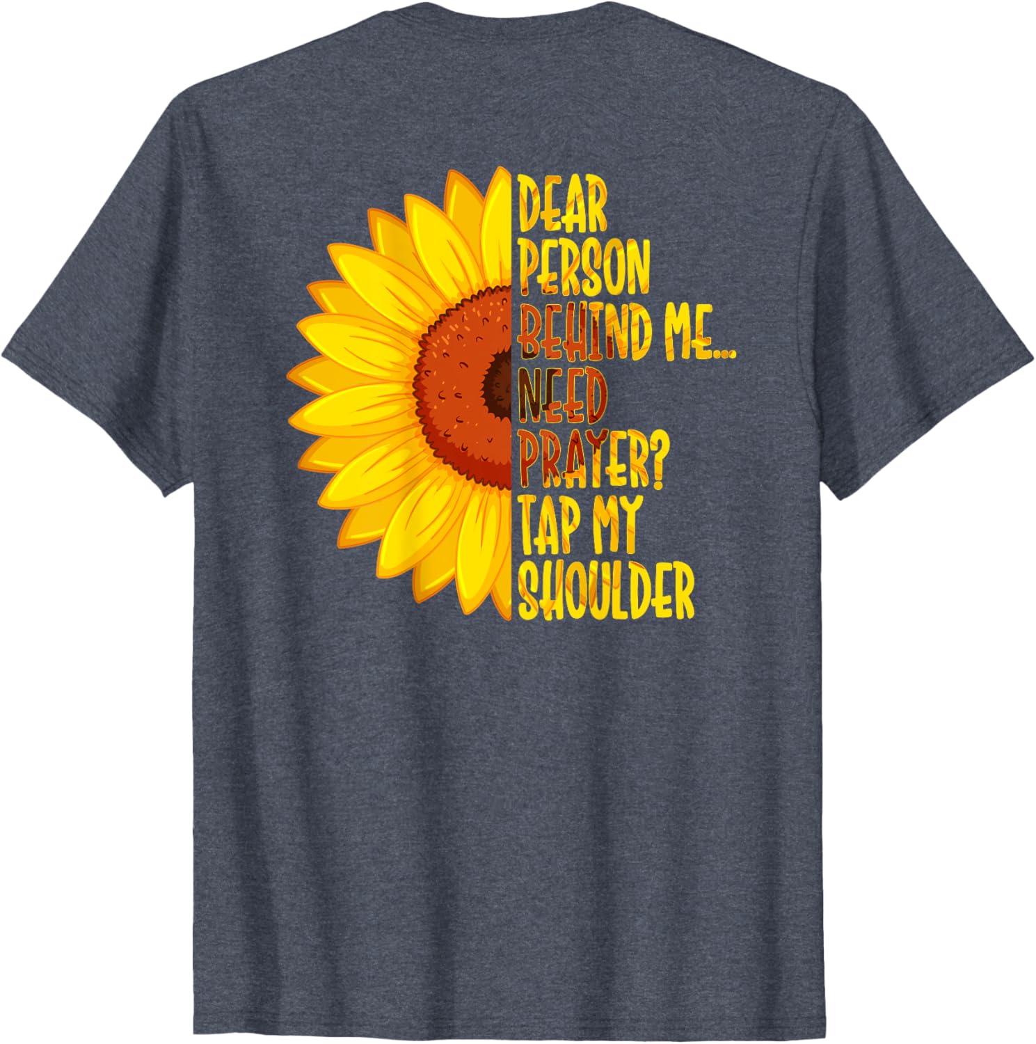 Dear Person Behind Me Need Prayer Tap My Shoulder T-Shirt for Comfort - 6