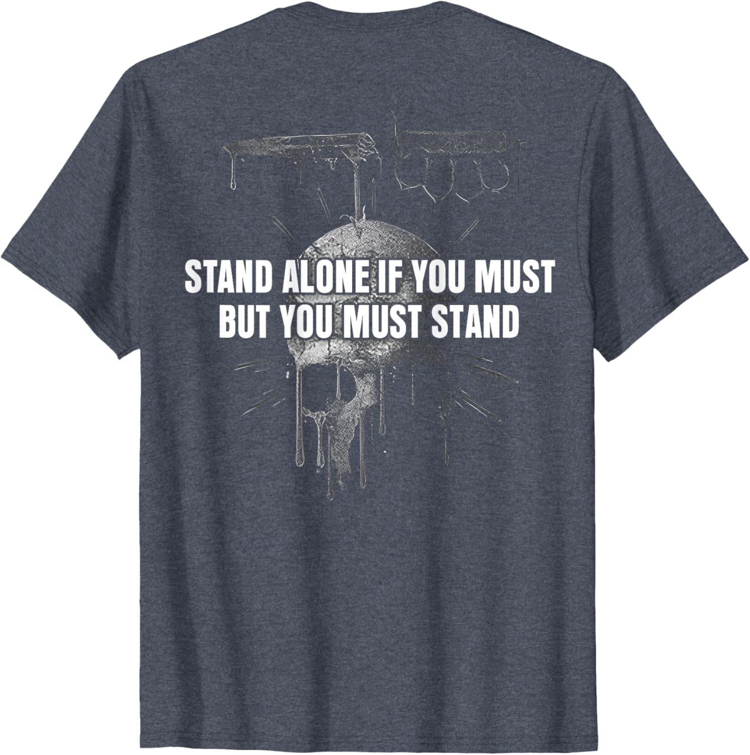 Stand Alone If You Must Inspirational T-Shirt for Men and Women - 7